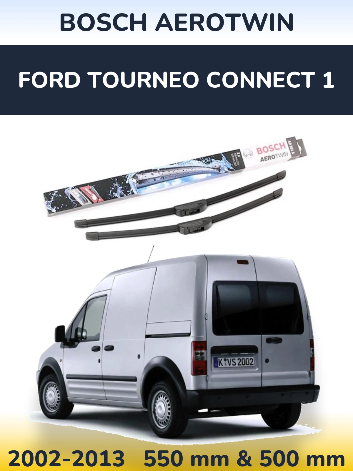 Front wiper blade set BOSCH AeroTwin 550 & 500 mm for Ford Tourneo Connect 1 2002-2013