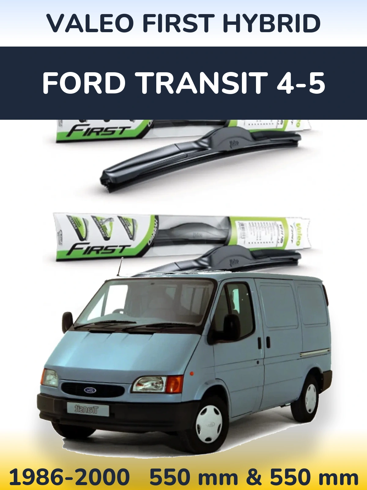 Komplet przednich wycieraczek Valeo First Hybrid 550 & 550 mm do Ford Transit 4-5 1986-2000