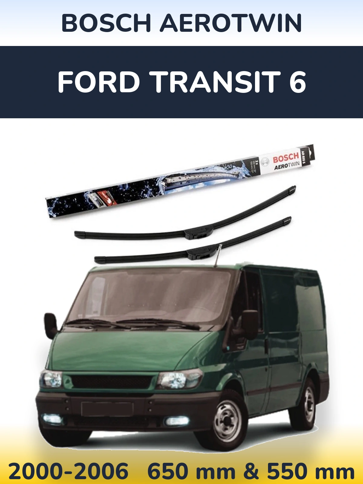 Front wiper blade set BOSCH AeroTwin 650 & 550 mm for Ford Transit 6 2000-2006