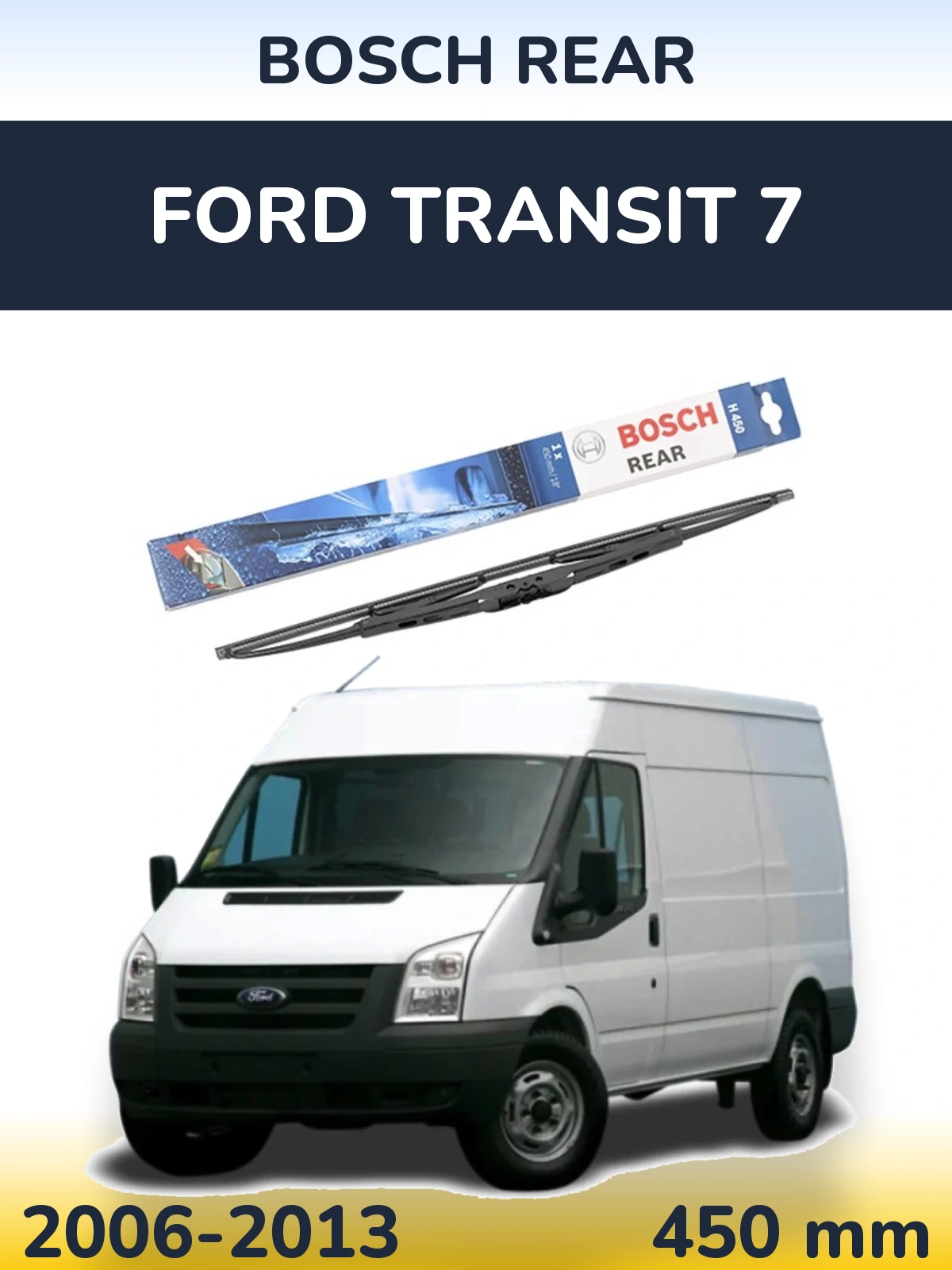 Задний дворник BOSCH Rear 450 мм для Ford Transit 7 2006-2013