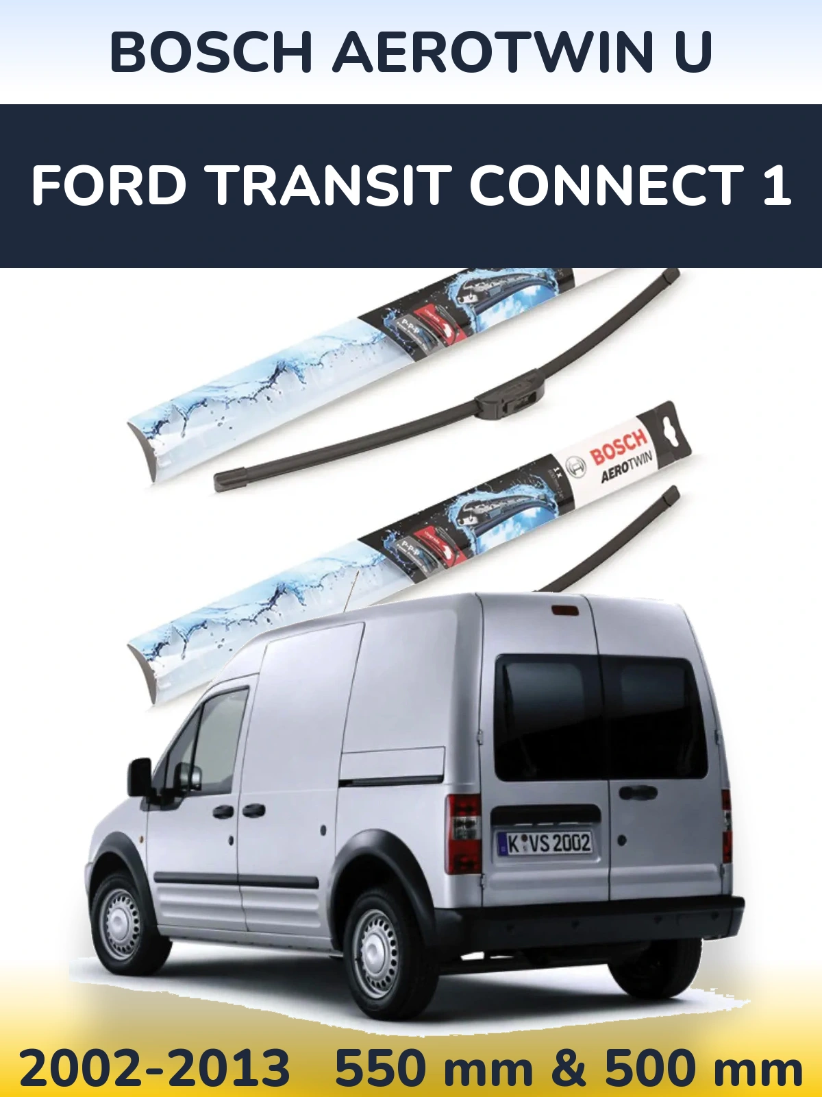 Комплект передних дворников BOSCH AeroTwin U 550 & 500 мм для Ford Transit Connect 1 2002-2013