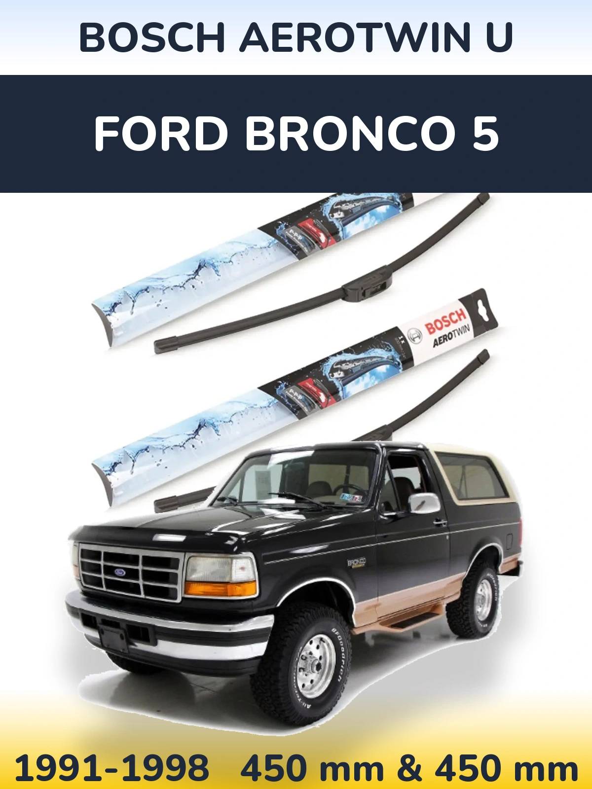 Komplet przednich wycieraczek BOSCH AeroTwin U 450 & 450 mm do Ford Bronco 5 1991-1998