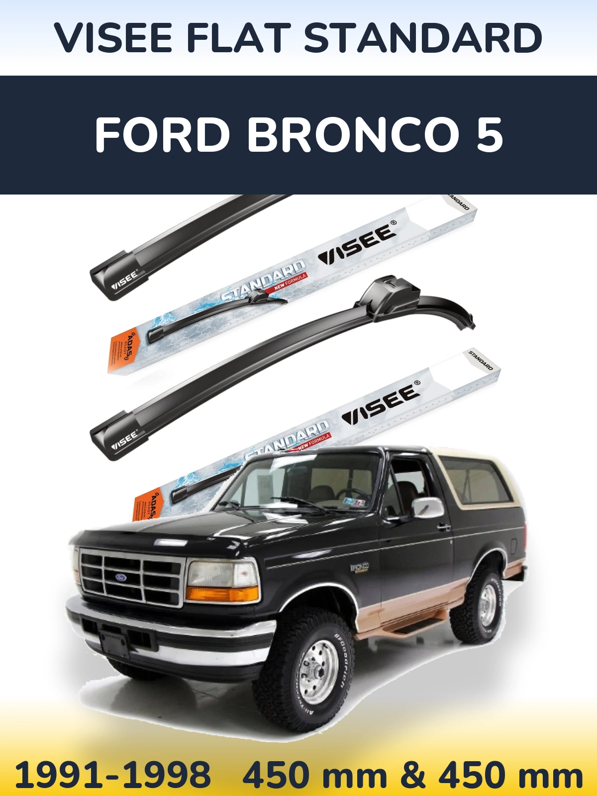 Komplet przednich wycieraczek VISEE FLAT STANDARD 450 & 450 mm do Ford Bronco 5 1991-1998