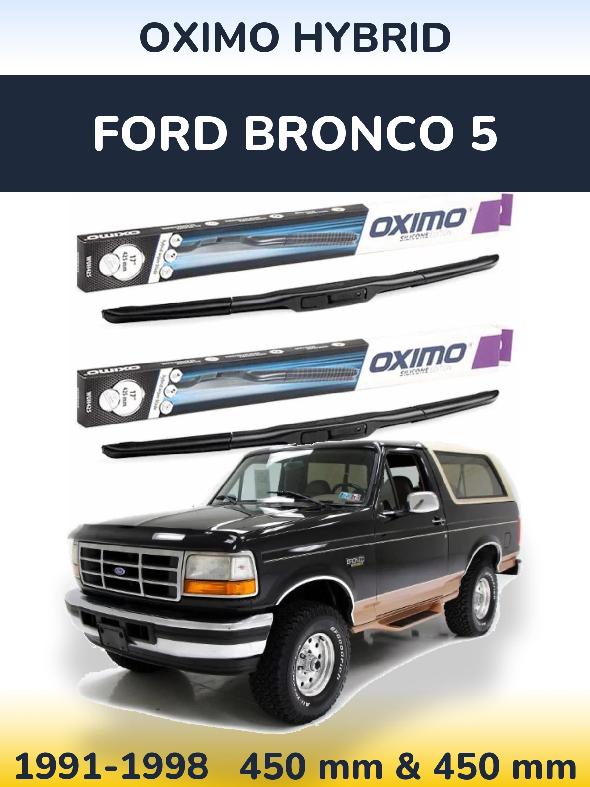 Komplet przednich wycieraczek Oximo Hybrid 450 & 450 mm do Ford Bronco 5 1991-1998