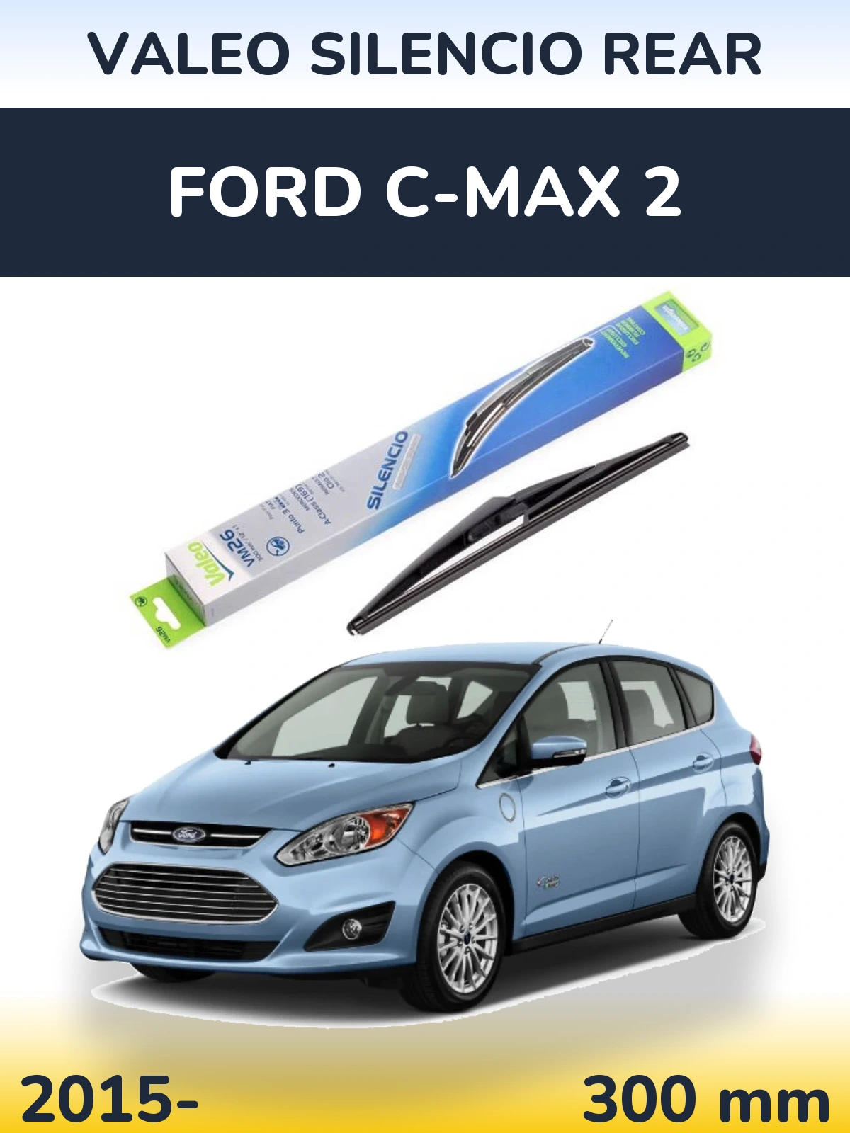 Tylna wycieraczka Valeo Silencio Rear 300 mm do Ford C-MAX 2 2015-2026