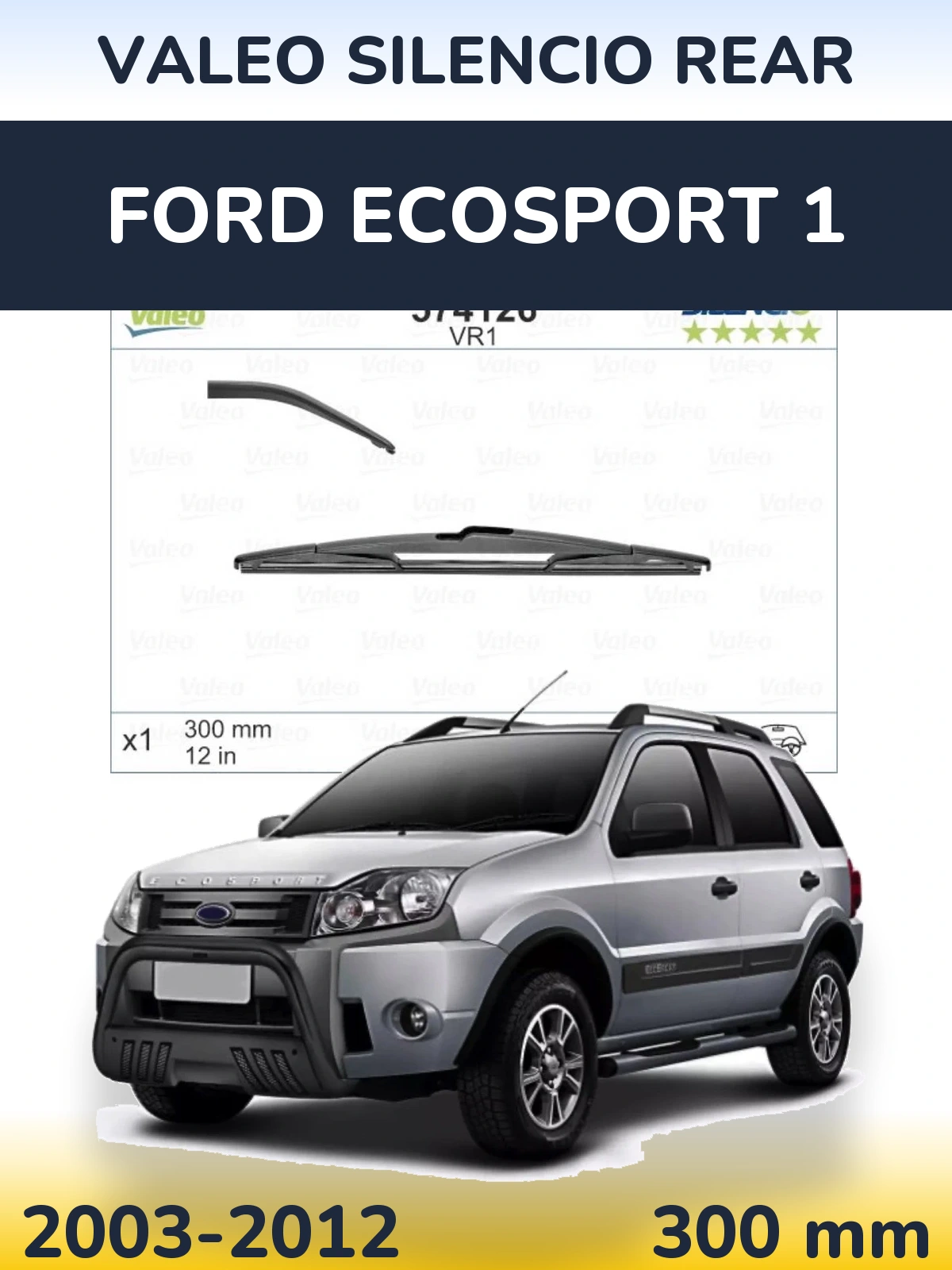 Задня щітка Valeo Silencio Rear 300 мм для Ford EcoSport 1 2003-2012