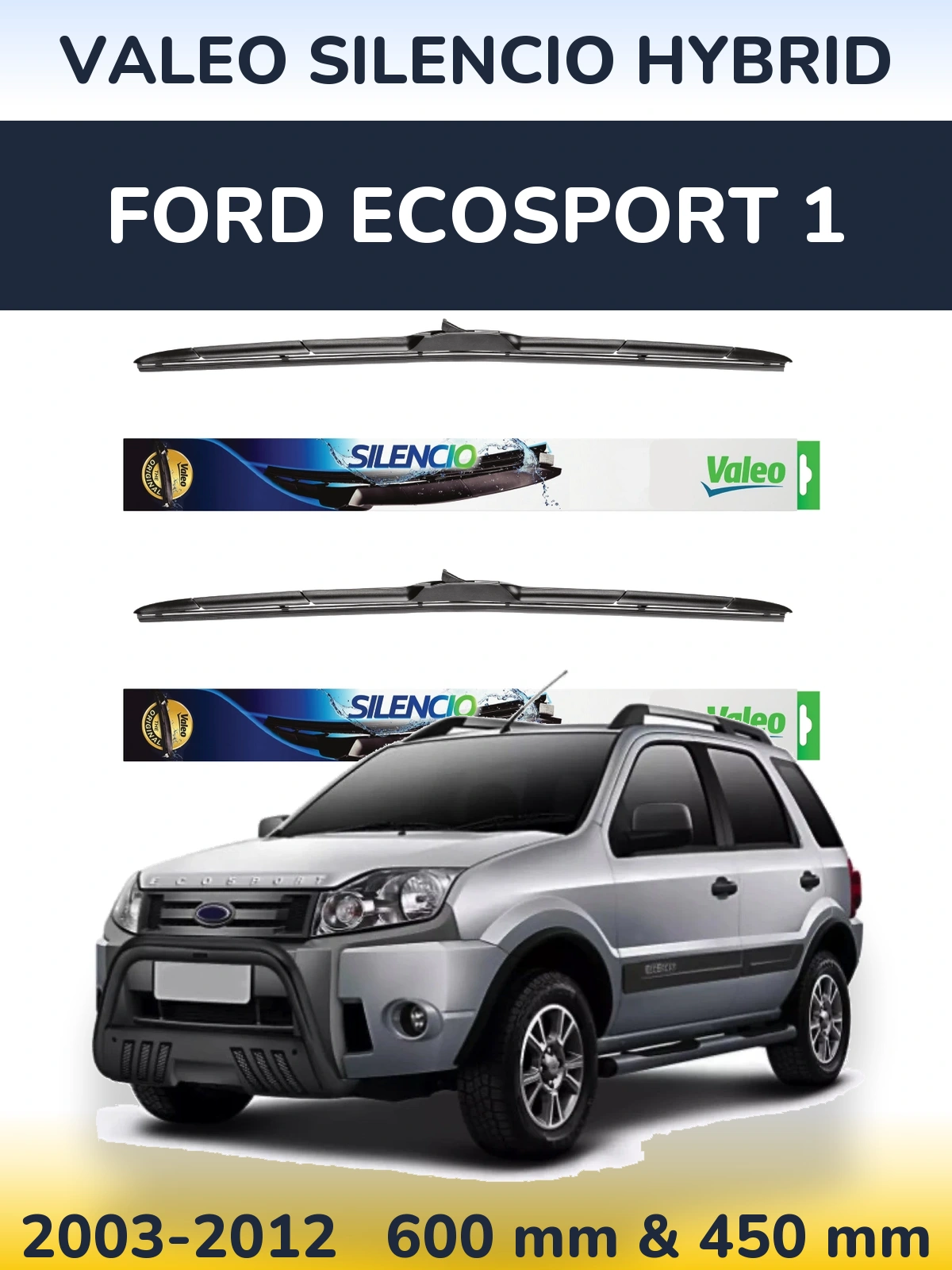 Комплект передних дворников Valeo Silencio Hybrid 600 & 450 мм для Ford EcoSport 1 2003-2012
