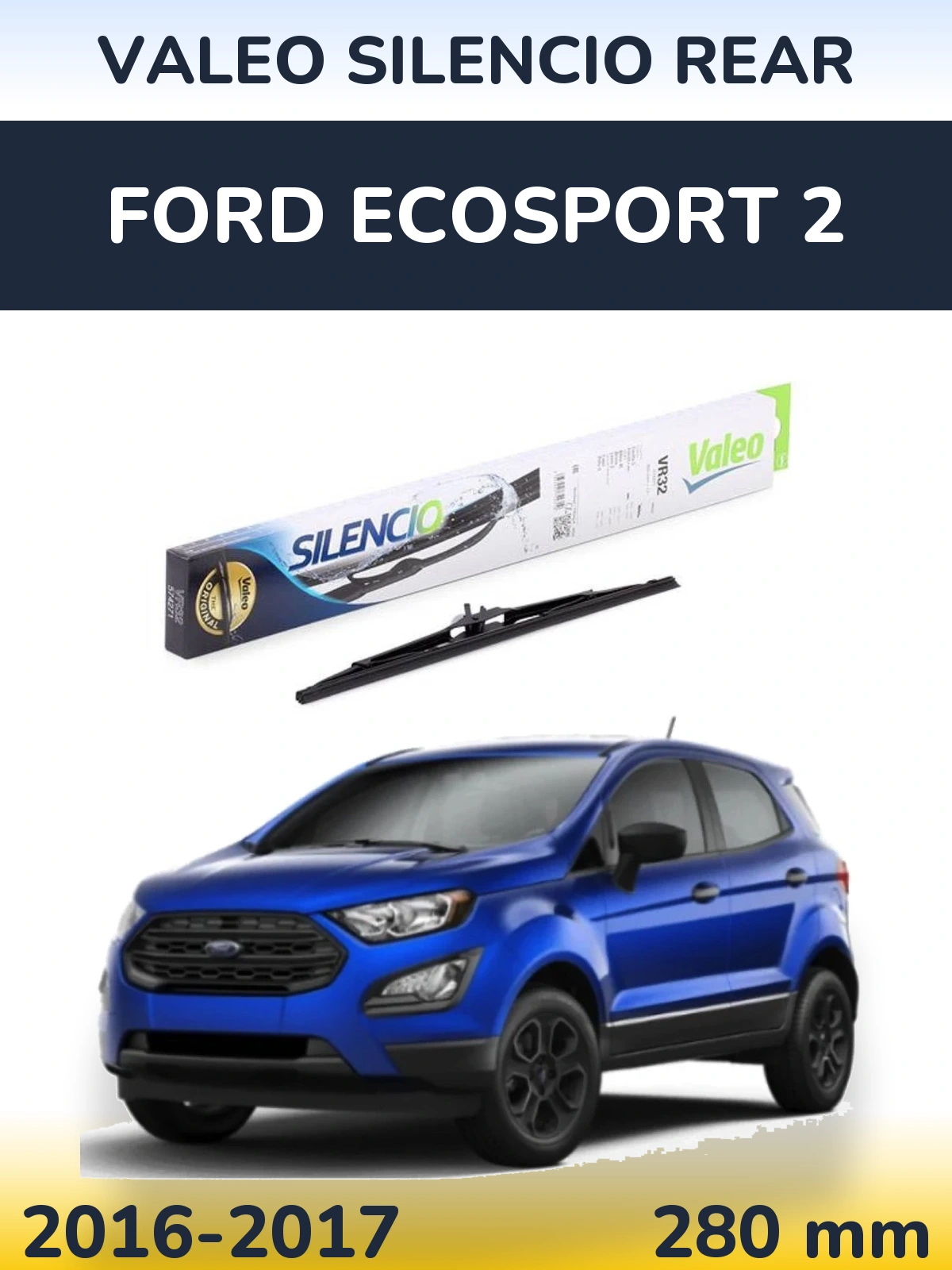 Rear wiper blade Valeo Silencio Rear 280 mm for Ford EcoSport 2 2016-2017