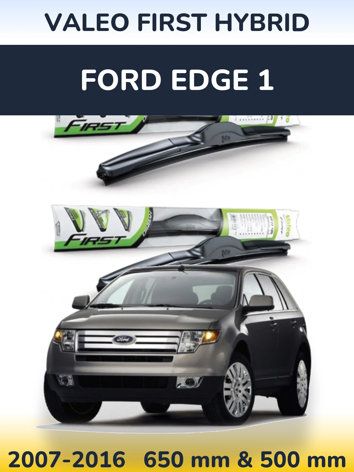 Front wiper blade set Valeo First Hybrid 650 & 500 mm for Ford Edge 1 2007-2016