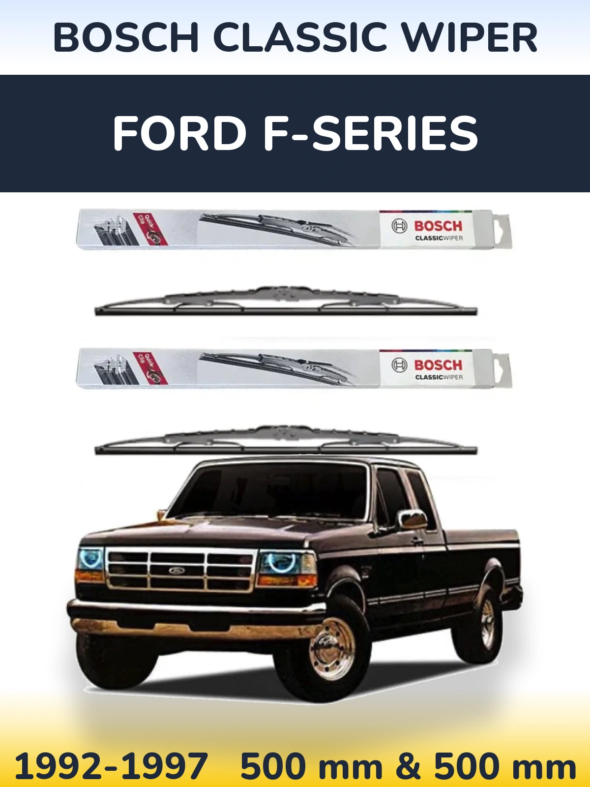 Front wiper blade set BOSCH Classic Wiper 500 & 500 mm for Ford F-series 1992-1997