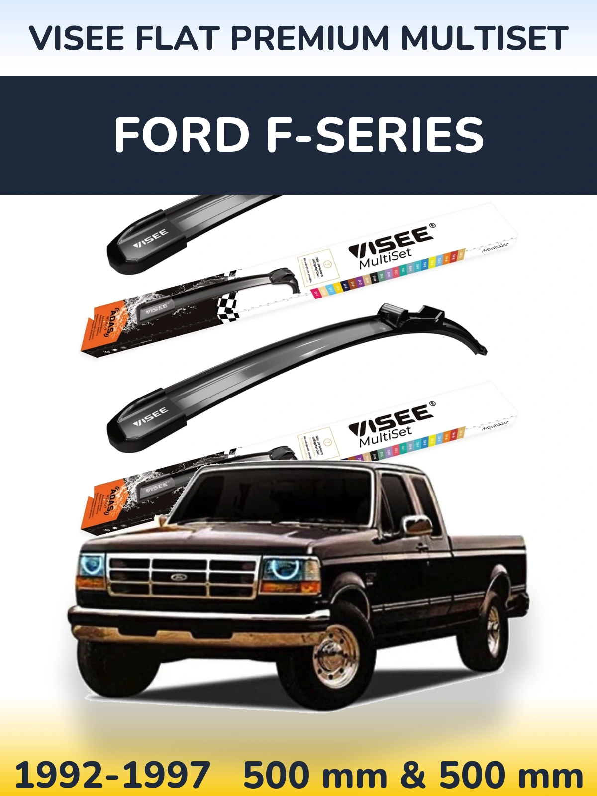 Komplet przednich wycieraczek VISEE FLAT PREMIUM MultiSet 500 & 500 mm do Ford F-series 1992-1997