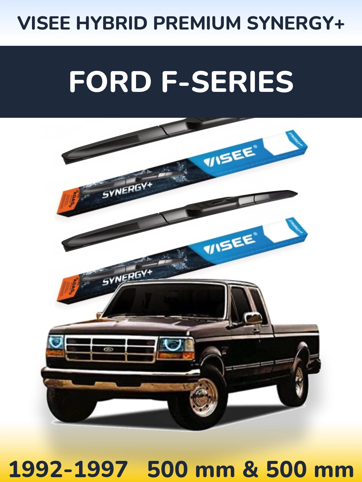 Комплект передних дворников VISEE HYBRID PREMIUM SYNERGY+ 500 & 500 мм для Ford F-series 1992-1997