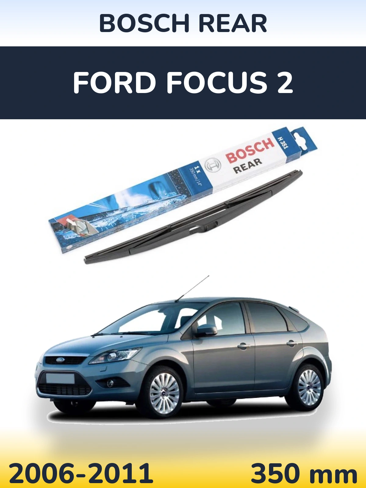 Tylna wycieraczka BOSCH Rear 350 mm do Ford Focus 2 2006-2011