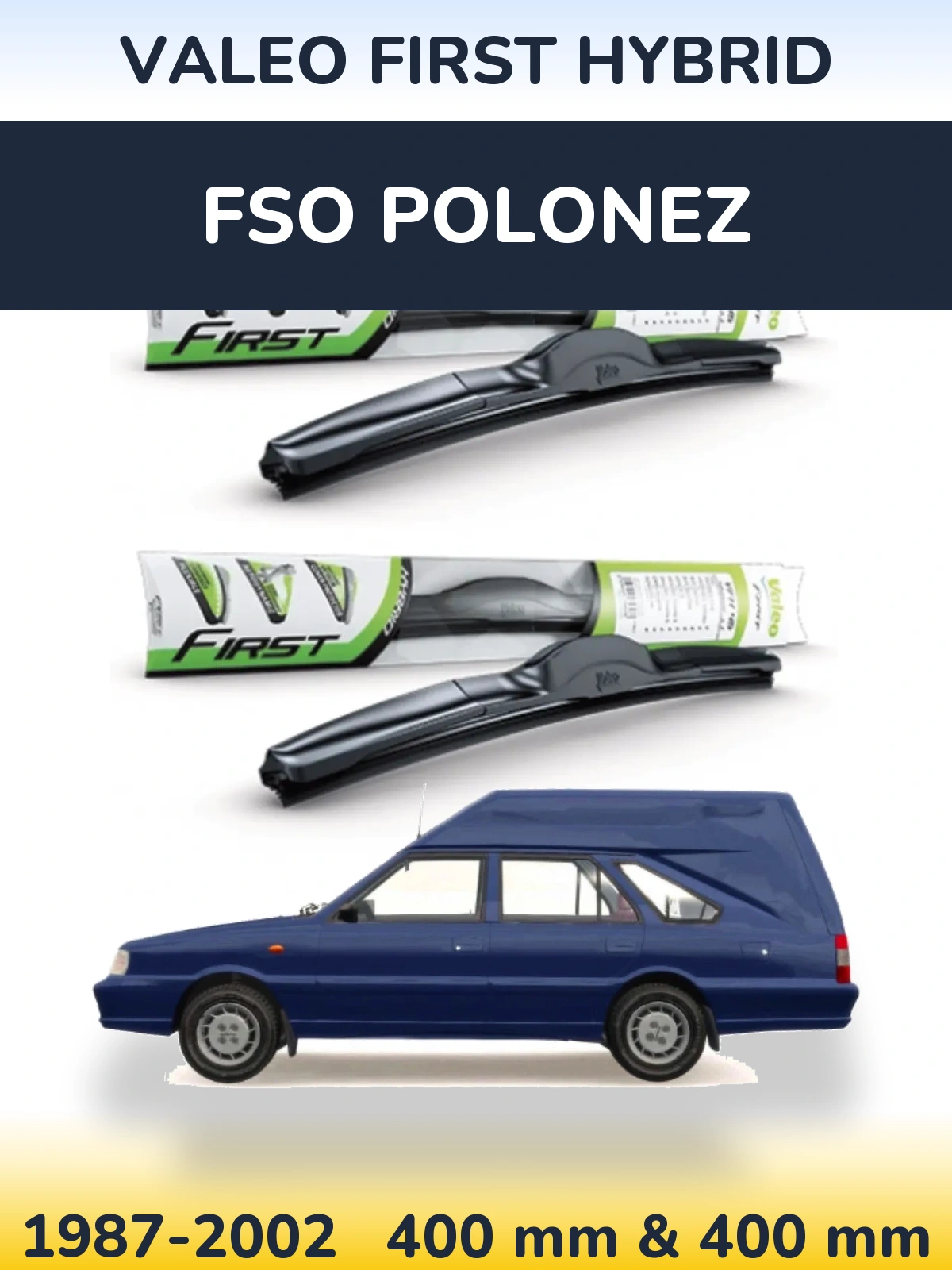 Komplet przednich wycieraczek Valeo First Hybrid 400 & 400 mm do FSO Polonez 1987-2002