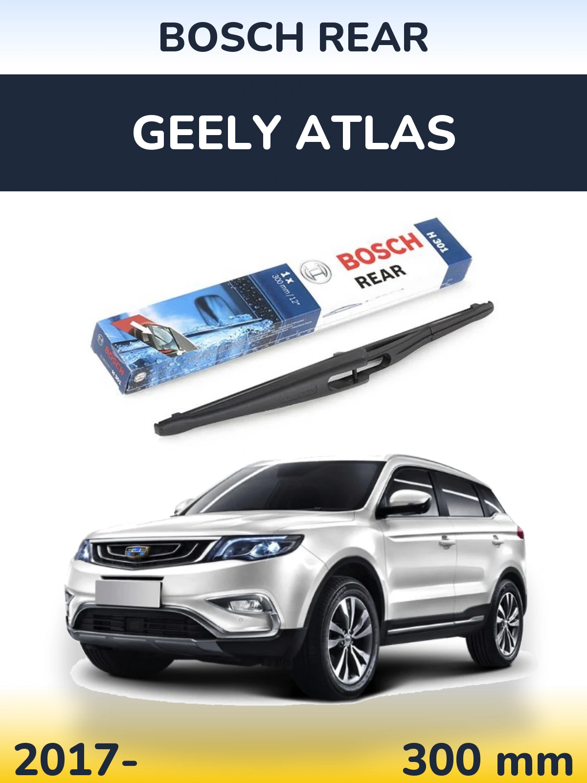 Tylna wycieraczka BOSCH Rear 300 mm do Geely Atlas 2017-2026