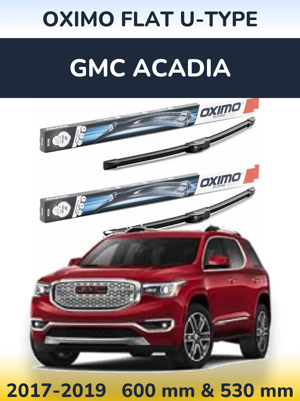 Front wiper blade set Oximo Flat U-type 600 & 530 mm for GMC Acadia 2017-2019