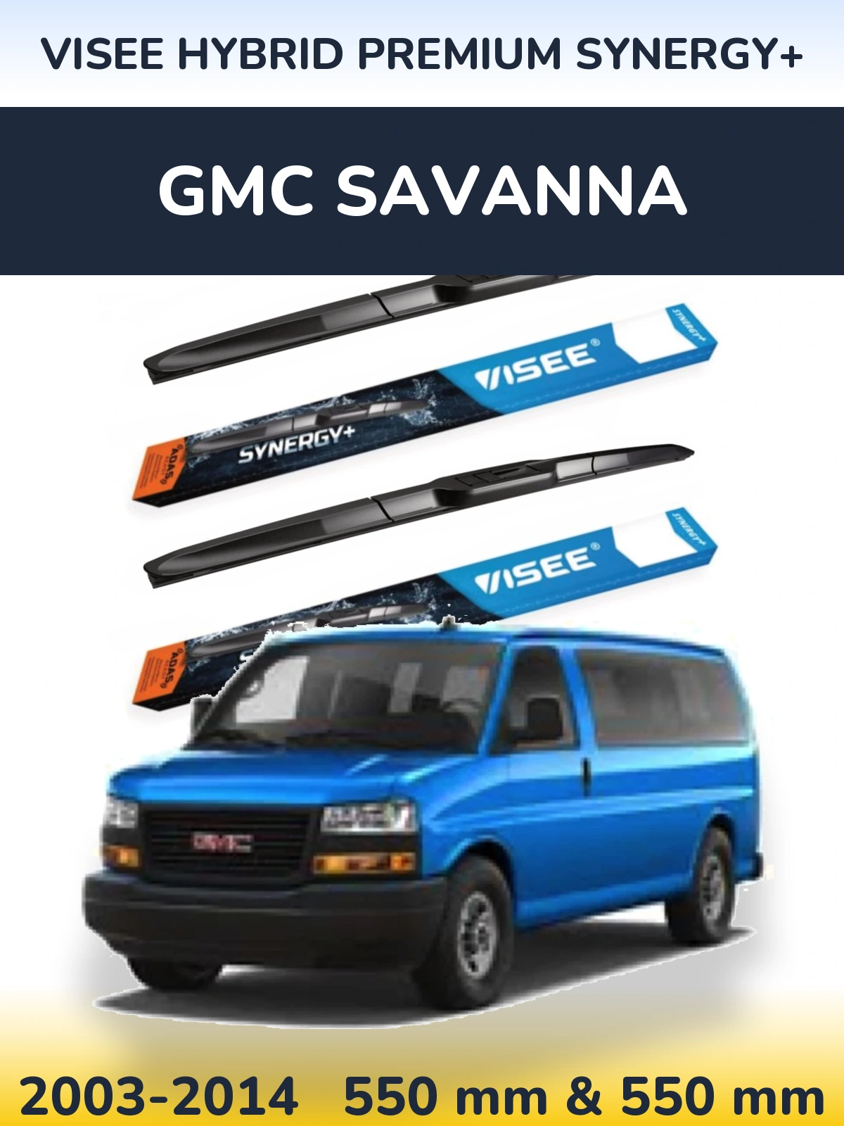 Komplet przednich wycieraczek VISEE HYBRID PREMIUM SYNERGY+ 550 & 550 mm do GMC Savanna 2003-2014