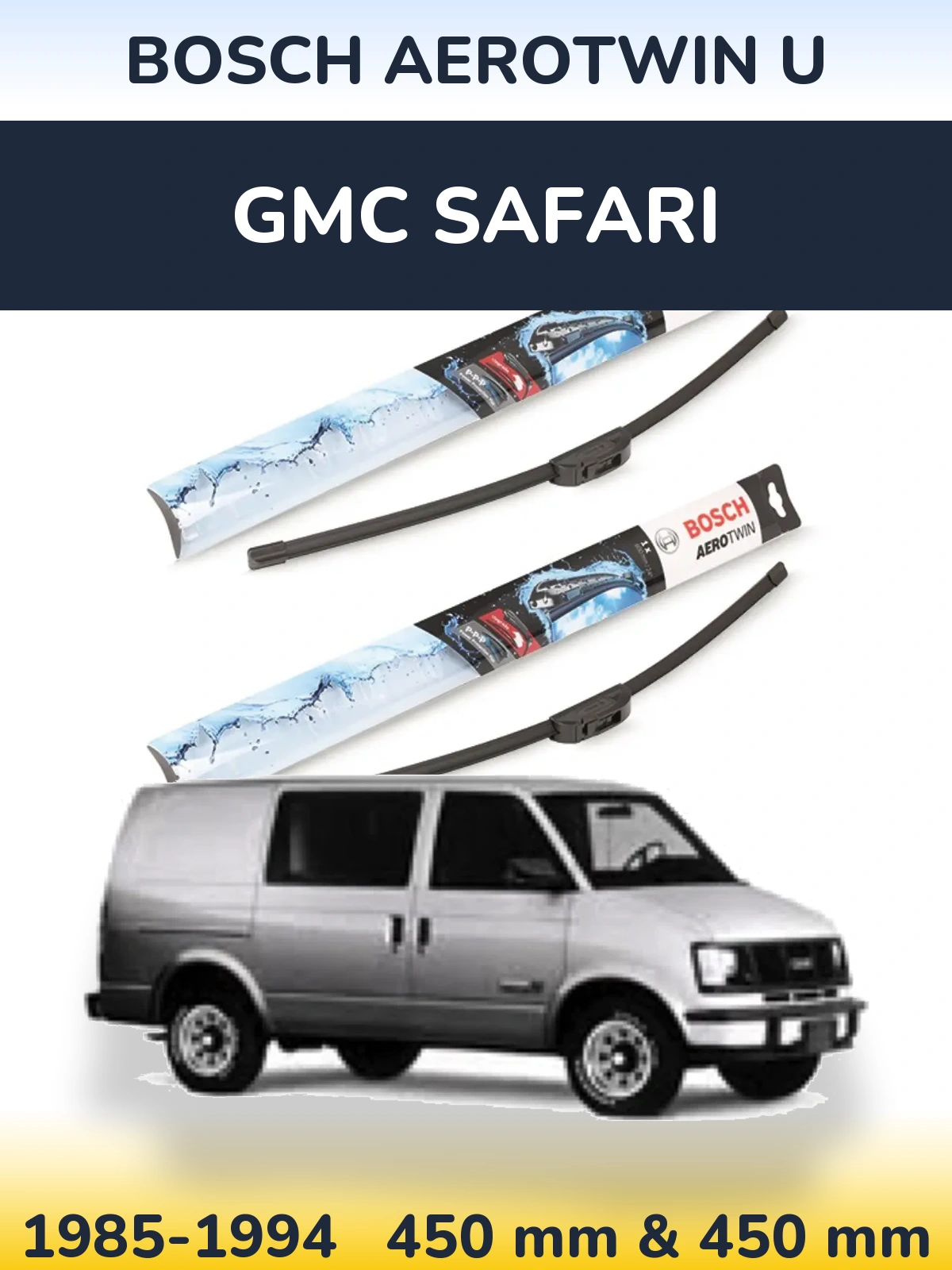 Front wiper blade set BOSCH AeroTwin U 450 & 450 mm for GMC Safari 1985-1994