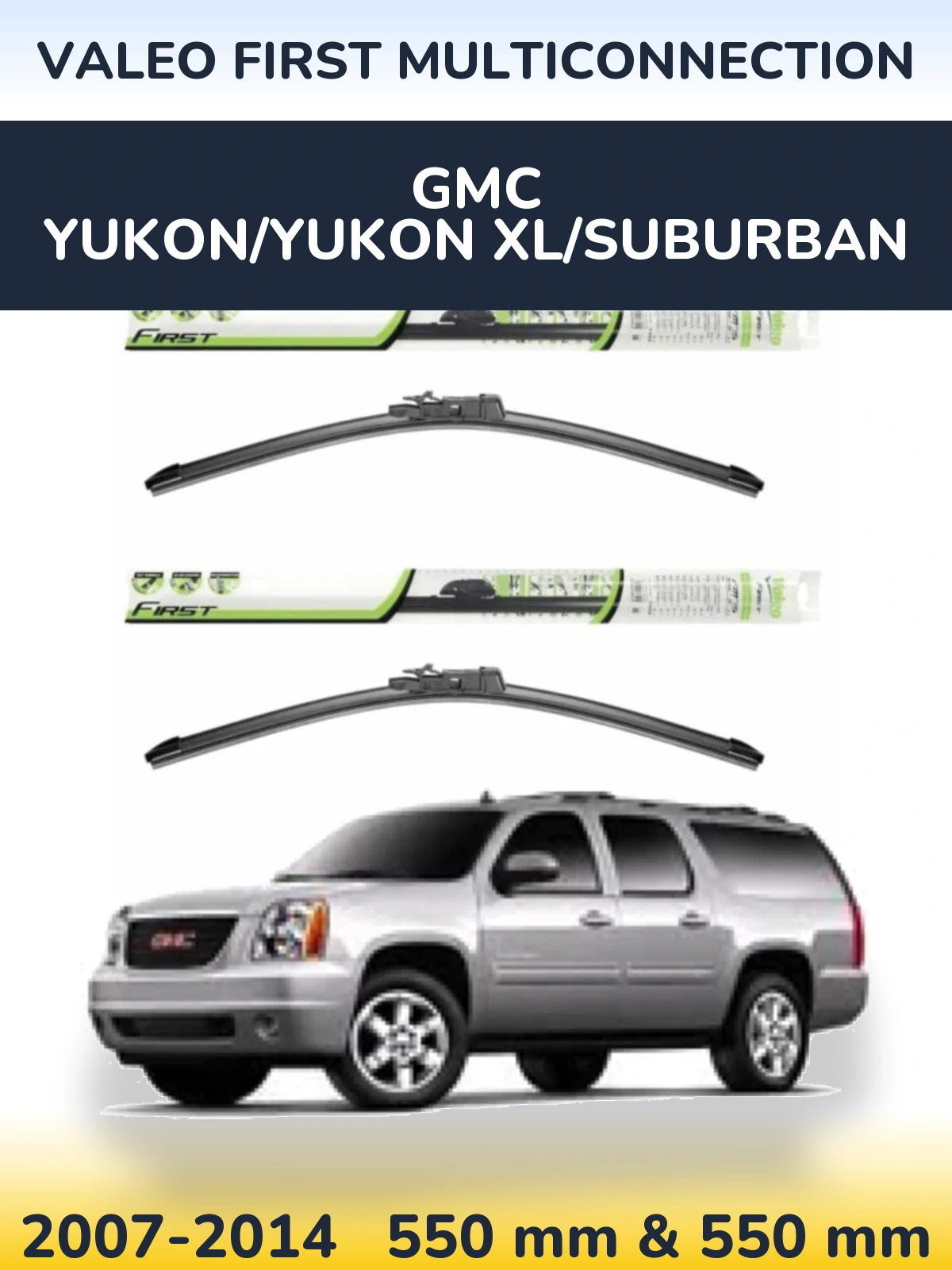 Komplet przednich wycieraczek Valeo First MultiConnection 550 & 550 mm do GMC Yukon/Yukon XL/Suburban 2007-2014
