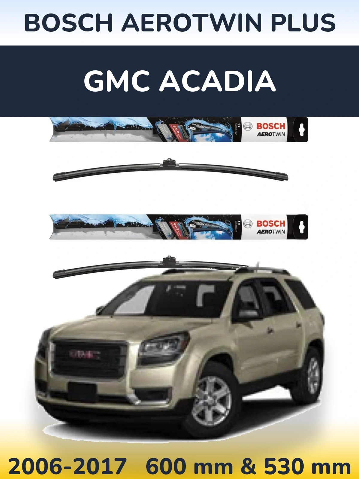 Komplet przednich wycieraczek BOSCH AeroTwin Plus 600 & 530 mm do GMC Acadia 2006-2017