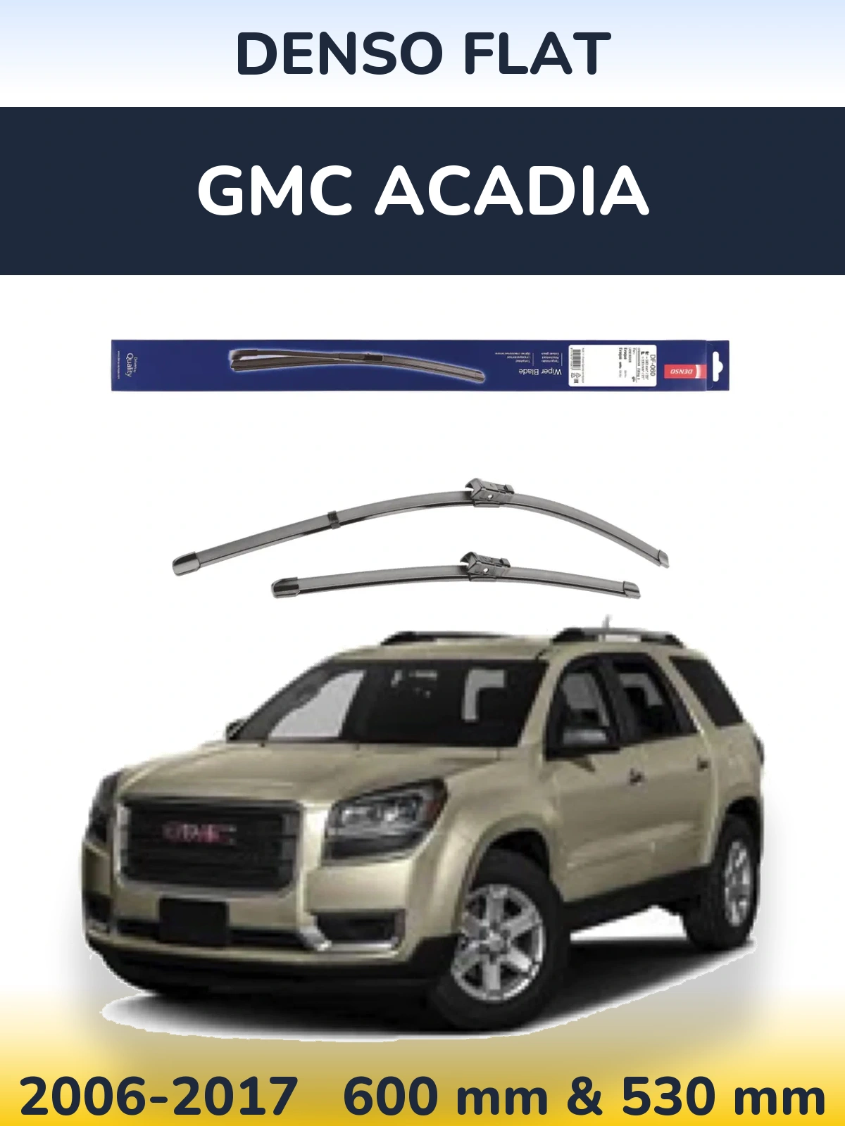 Komplet przednich wycieraczek Denso Flat 580 & 530 mm do GMC Acadia 2006-2017
