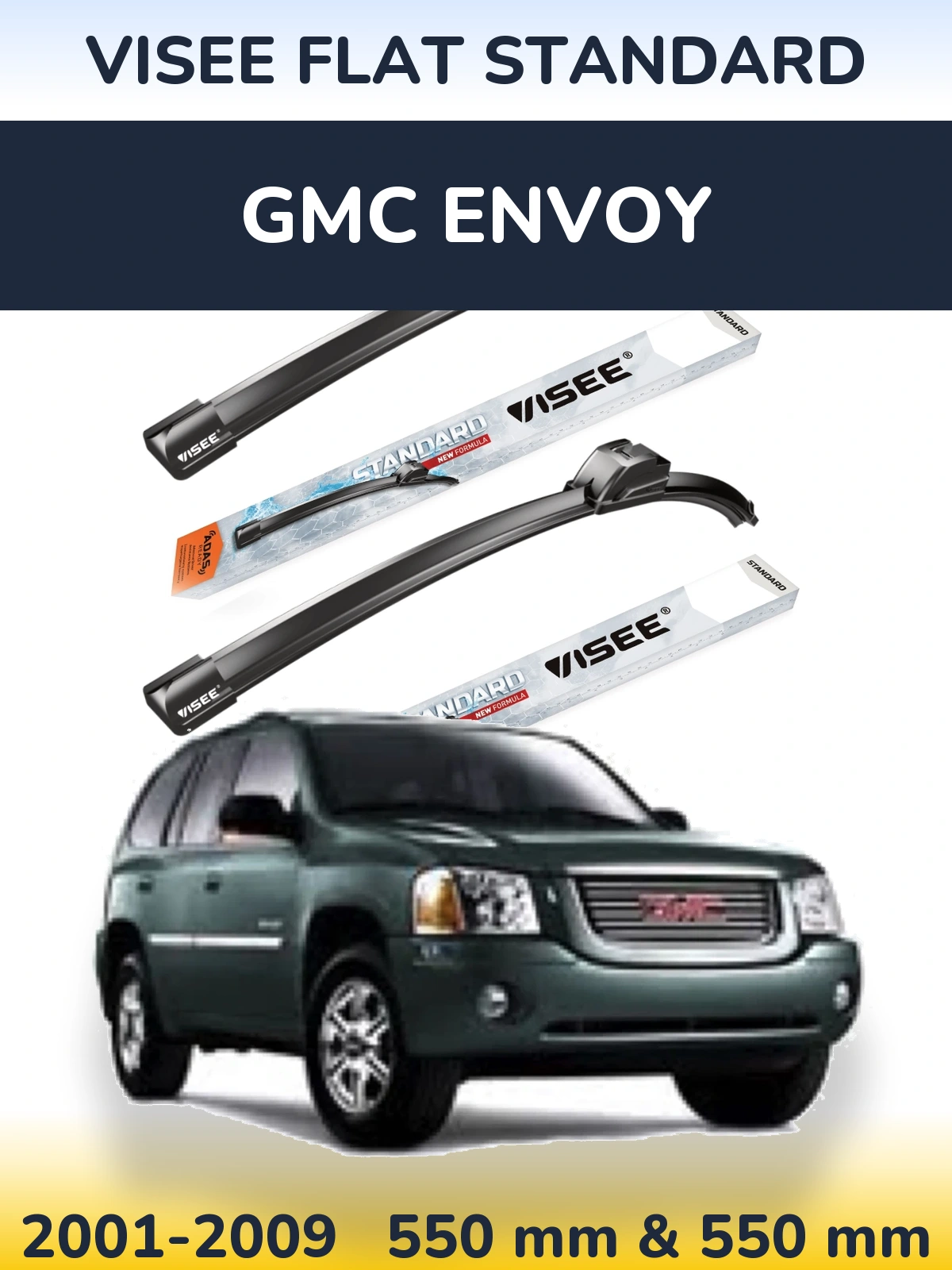 Komplet przednich wycieraczek VISEE FLAT STANDARD 550 & 550 mm do GMC Envoy 2001-2009