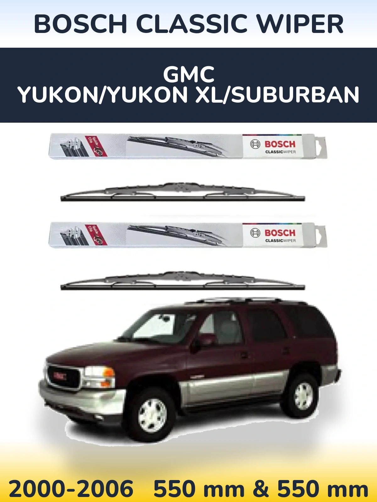 Комплект передніх щіток BOSCH Classic Wiper 550 & 550 мм для GMC Yukon/Yukon XL/Suburban 2000-2006