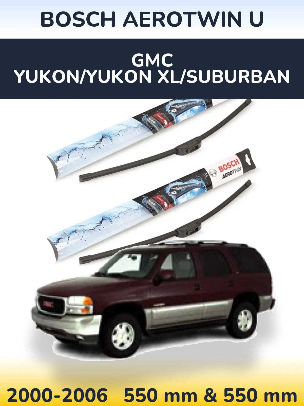 Komplet przednich wycieraczek BOSCH AeroTwin U 550 & 550 mm do GMC Yukon/Yukon XL/Suburban 2000-2006