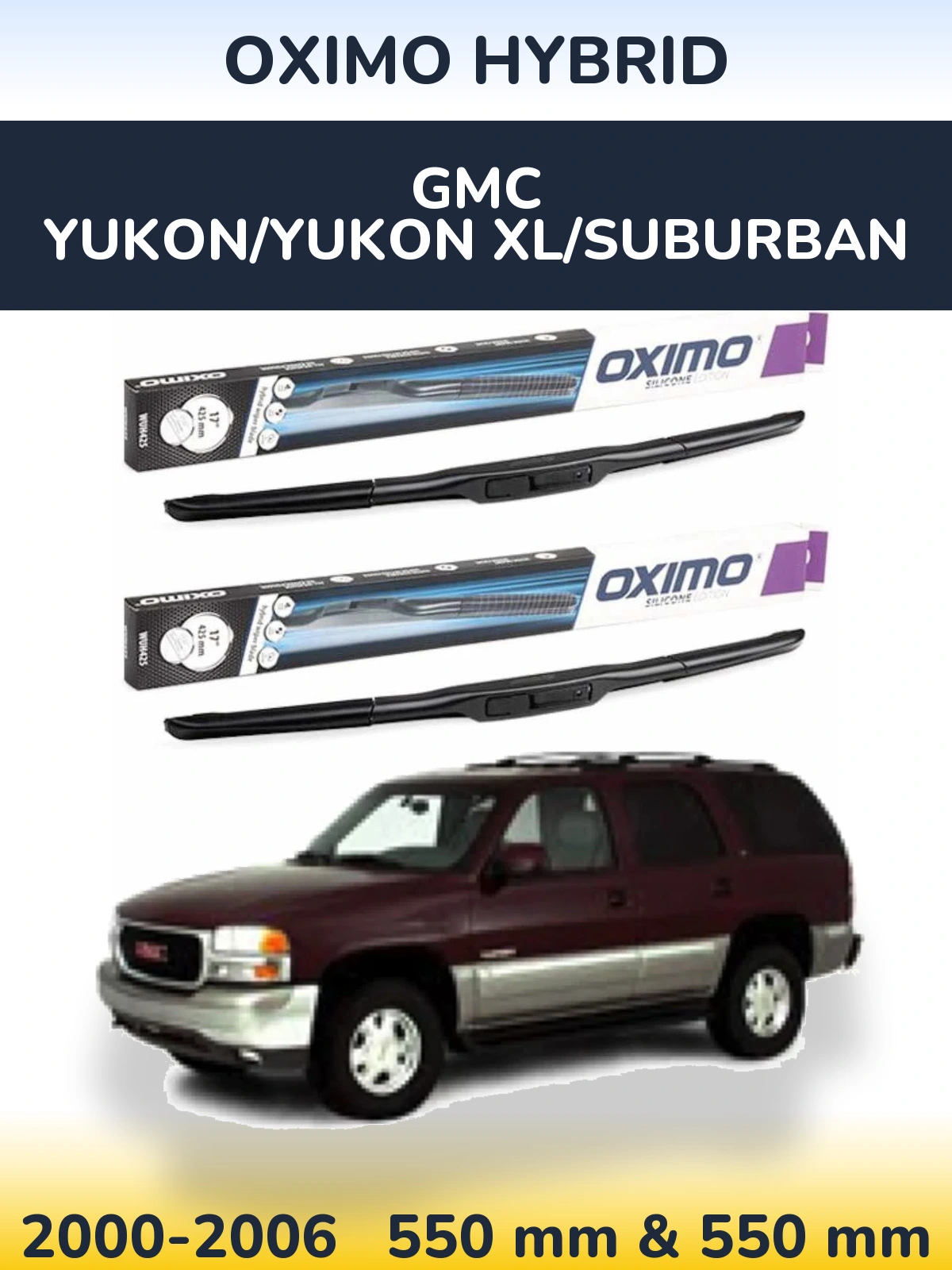 Комплект передніх щіток Oximo Hybrid 550 & 550 мм для GMC Yukon/Yukon XL/Suburban 2000-2006