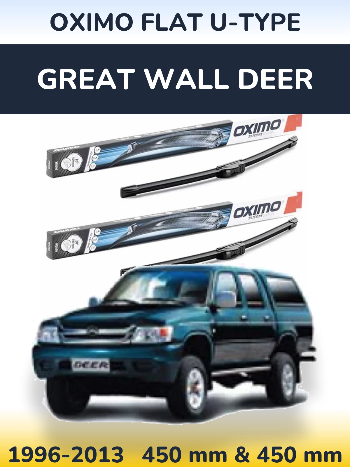 Front wiper blade set Oximo Flat U-type 450 & 450 mm for Great Wall Deer 1996-2013