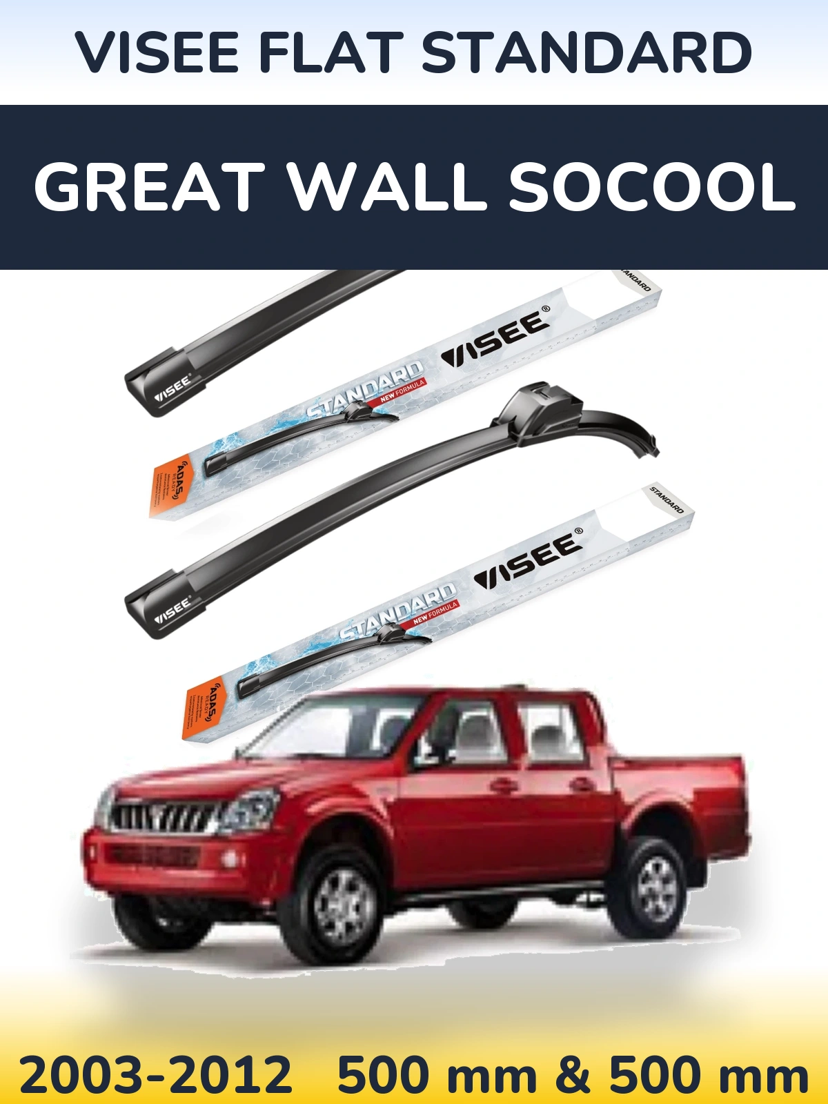 Front wiper blade set VISEE FLAT STANDARD 500 & 500 mm for Great Wall SoCool 2003-2012