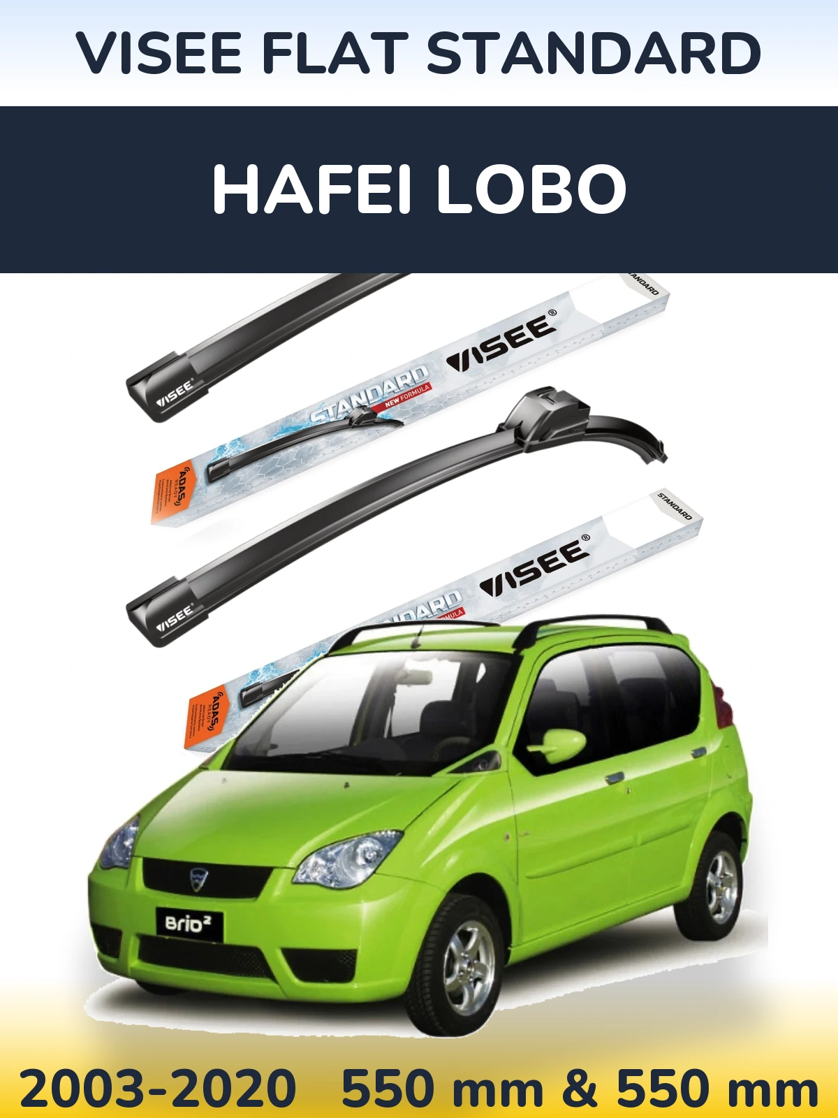 Komplet przednich wycieraczek VISEE FLAT STANDARD 550 & 550 mm do Hafei Lobo 2003-2020