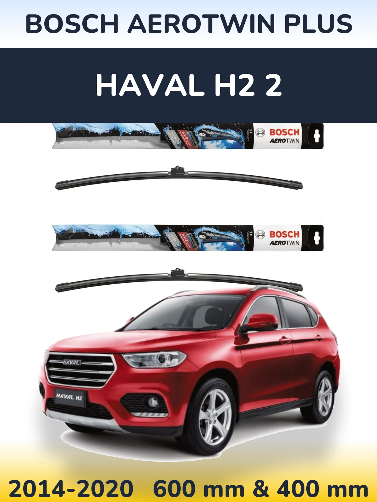 Komplet przednich wycieraczek BOSCH AeroTwin Plus 600 & 400 mm do Haval H2 2 2014-2020