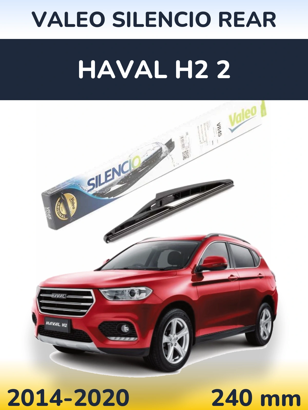 Tylna wycieraczka Valeo Silencio Rear 240 mm do Haval H2 2 2014-2020