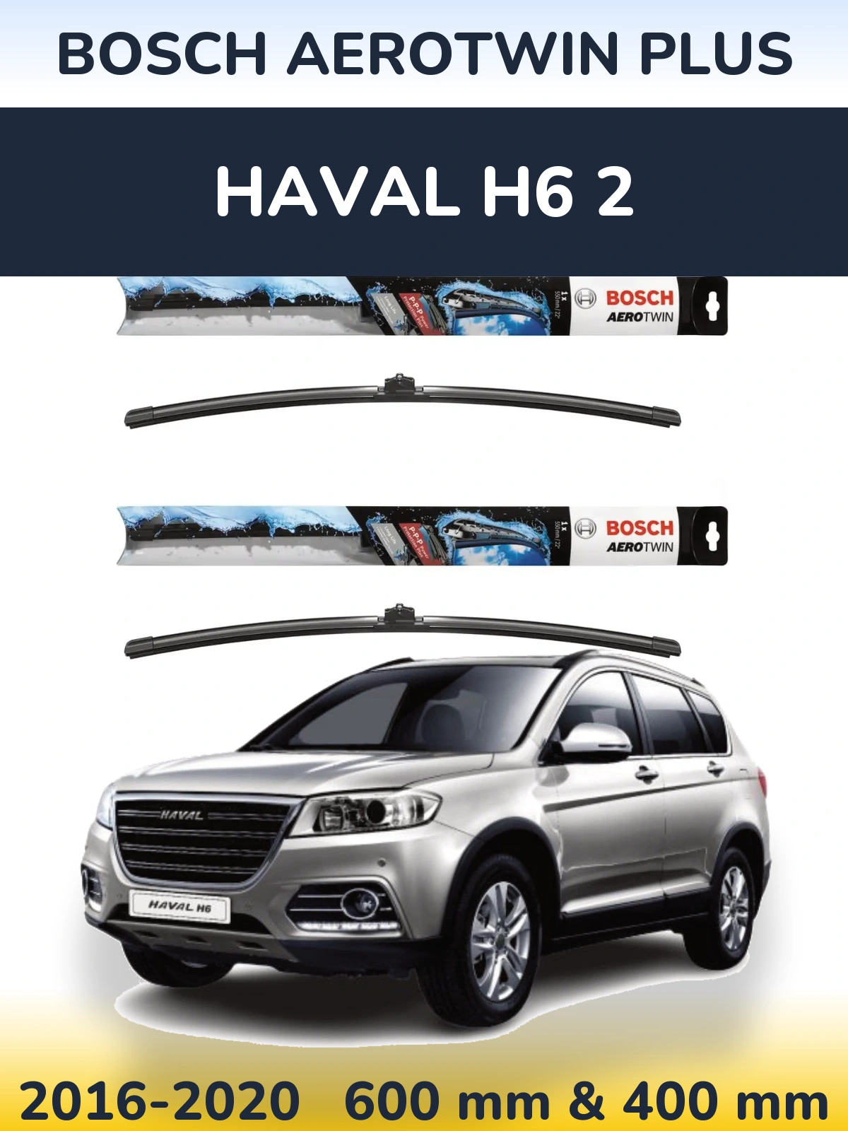 Komplet przednich wycieraczek BOSCH AeroTwin Plus 600 & 400 mm do Haval H6 2 2016-2020