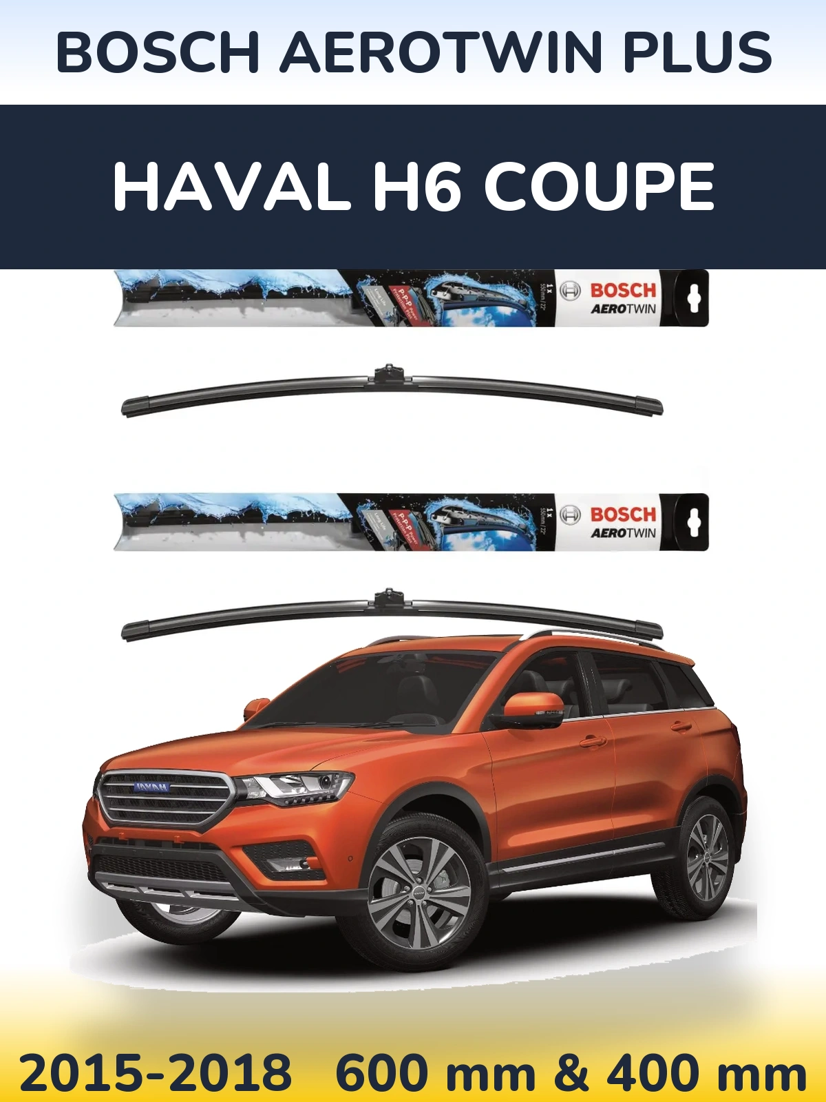 Komplet przednich wycieraczek BOSCH AeroTwin Plus 600 & 400 mm do Haval H6 coupe 2015-2018