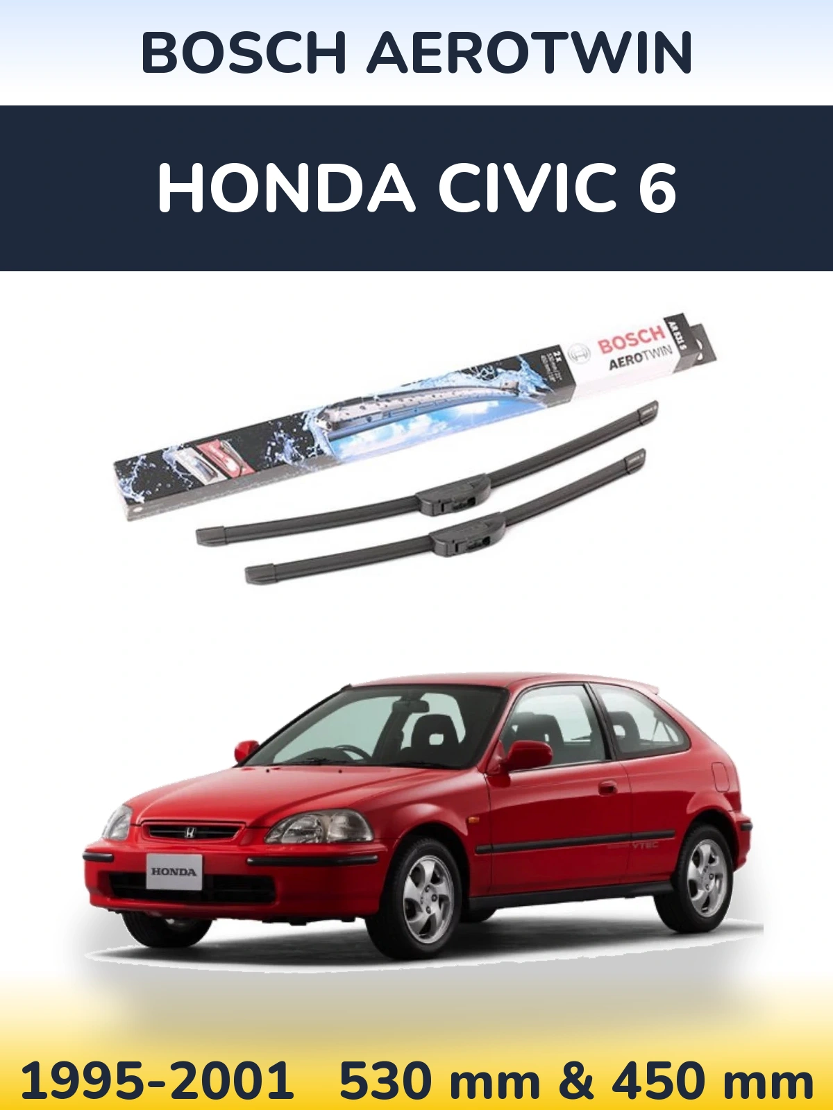Комплект передних дворников BOSCH AeroTwin 530 & 450 мм для Honda Civic 6 1995-2001