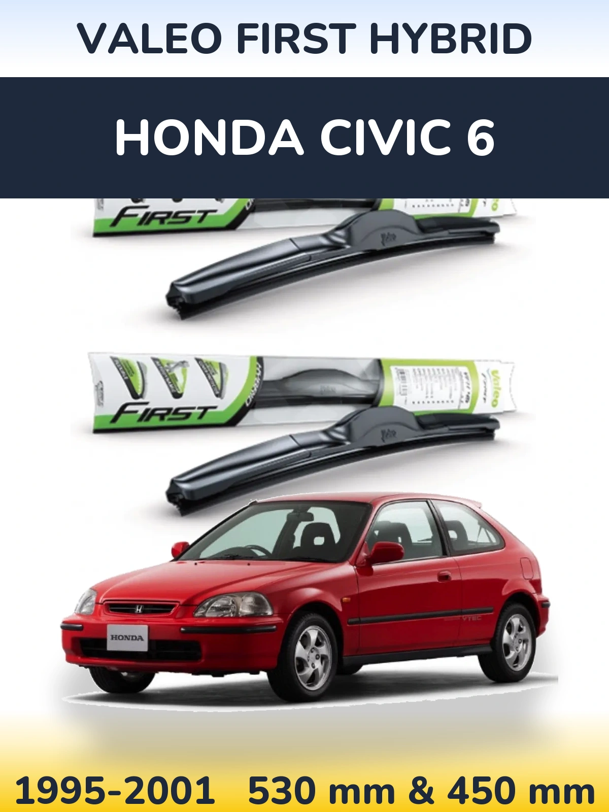 Комплект передних дворников Valeo First Hybrid 530 & 450 мм для Honda Civic 6 1995-2001