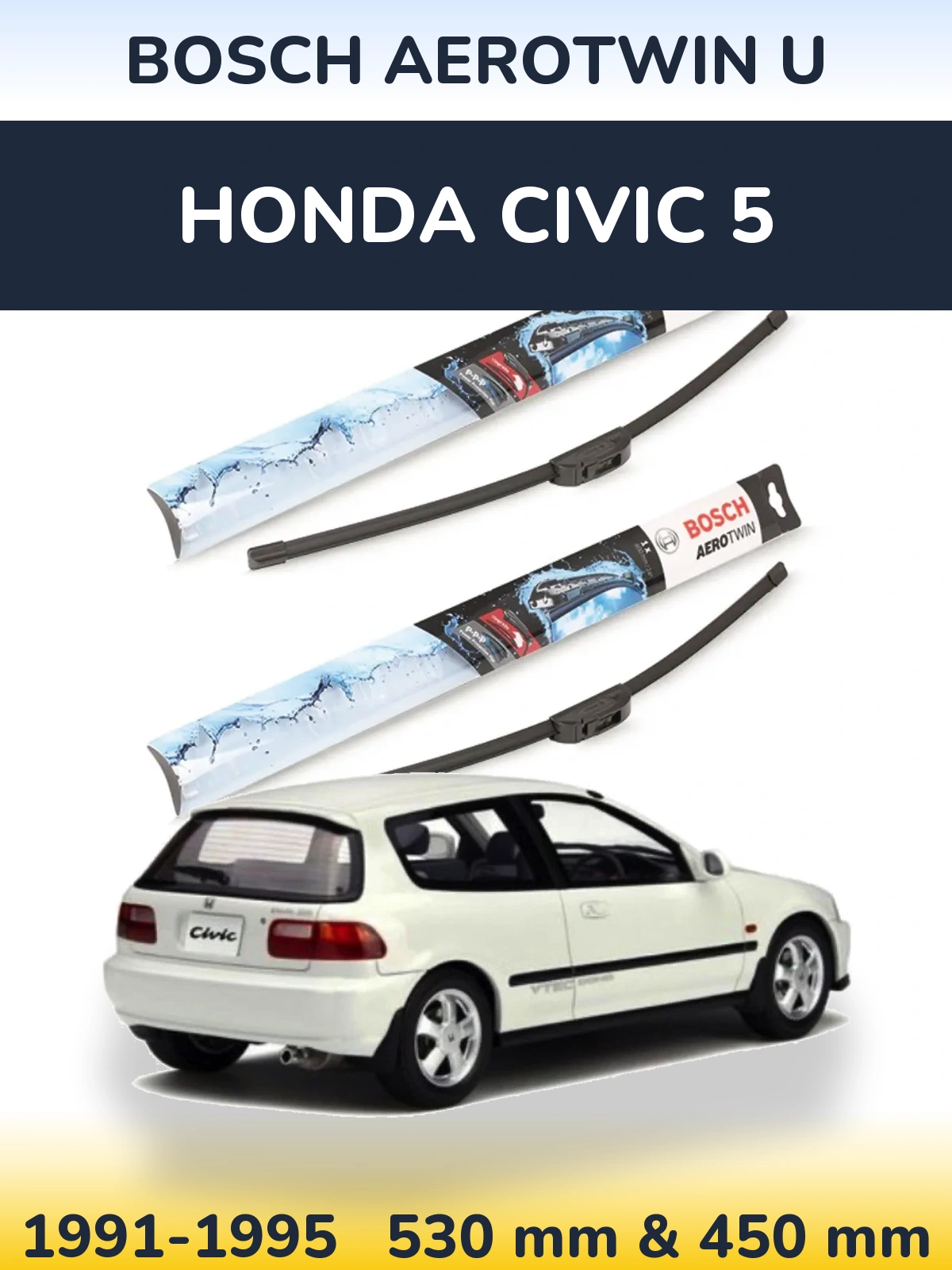 Комплект передніх щіток BOSCH AeroTwin U 530 & 450 мм для Honda Civic 5 1991-1995