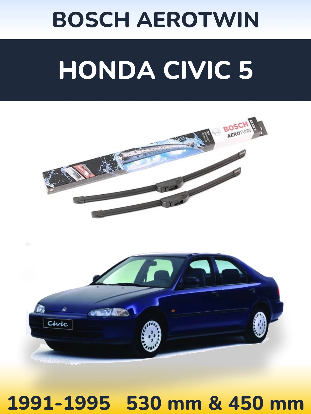 Komplet przednich wycieraczek BOSCH AeroTwin 530 & 450 mm do Honda Civic 5 1991-1995