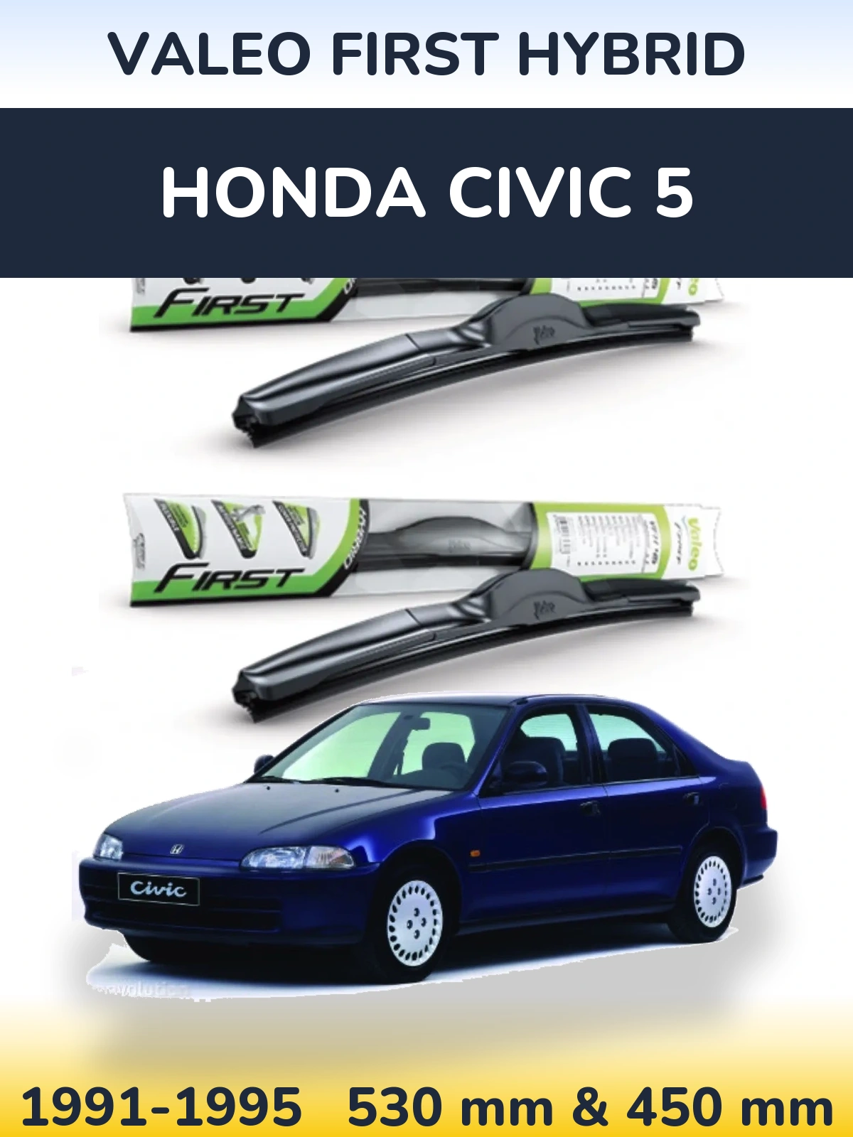 Комплект передніх щіток Valeo First Hybrid 530 & 450 мм для Honda Civic 5 1991-1995