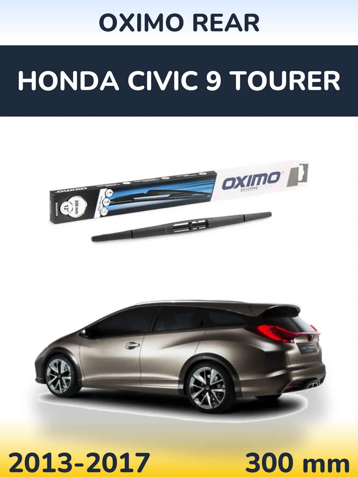 Задня щітка Oximo Rear 300 мм для Honda Civic 9 Tourer 2013-2017