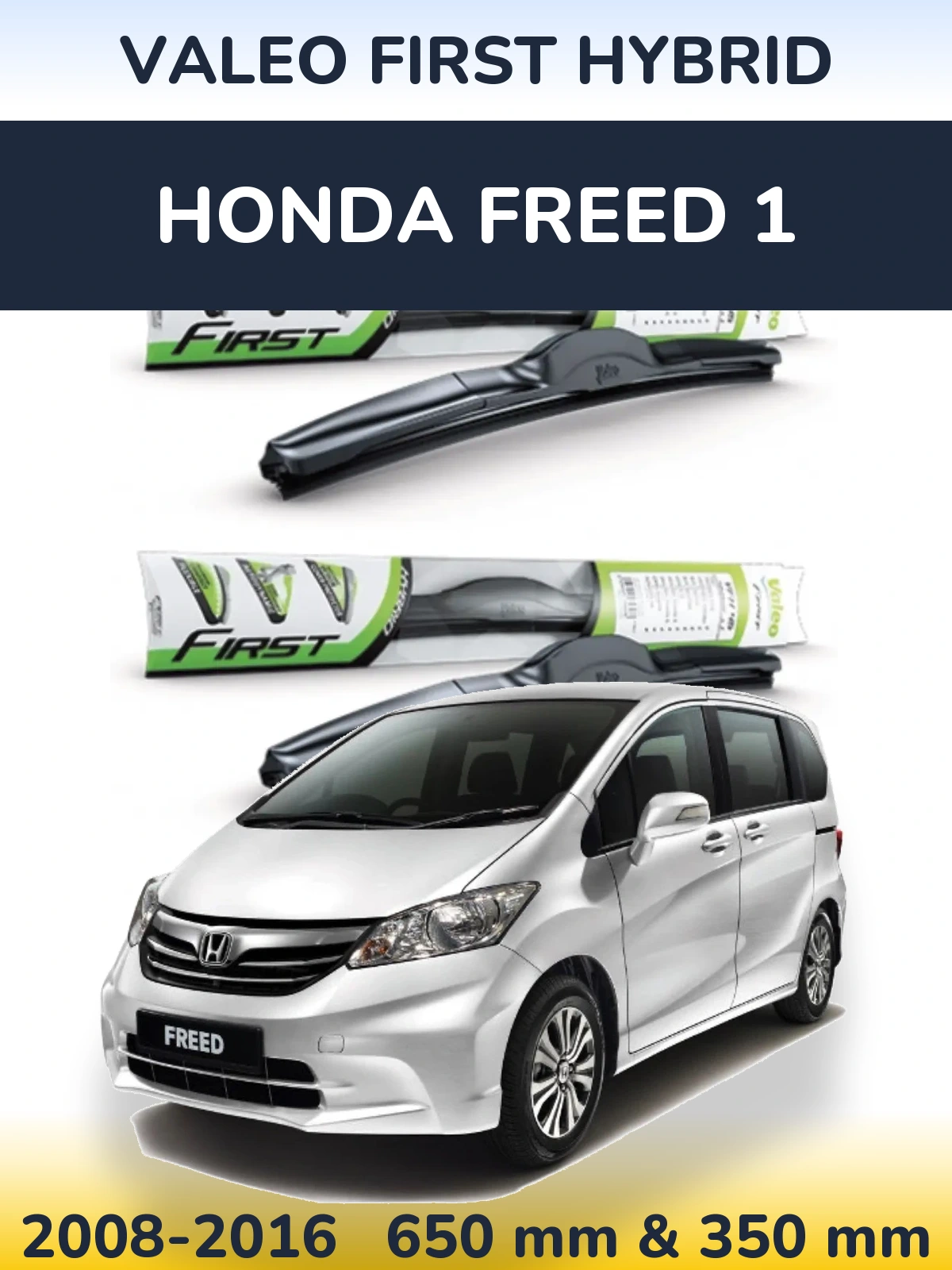 Комплект передніх щіток Valeo First Hybrid 650 & 350 мм для Honda Freed 1 2008-2016