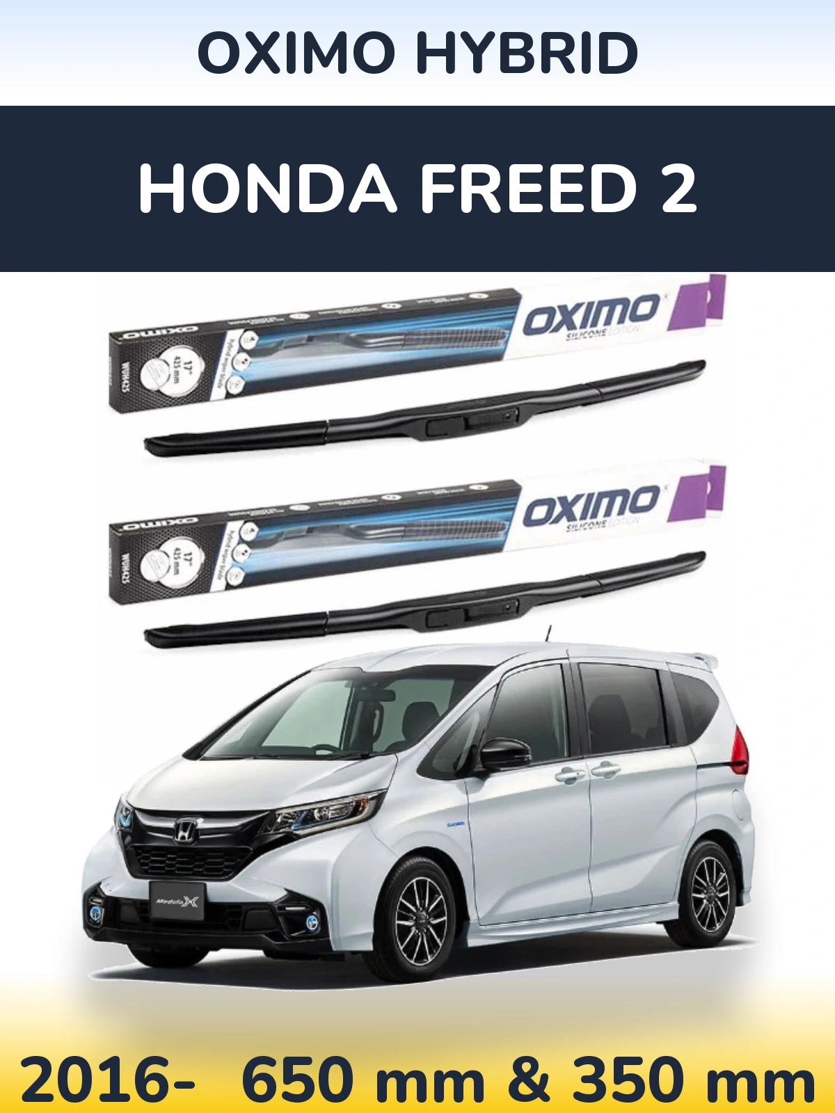 Front wiper blade set Oximo Hybrid 650 & 350 mm for Honda Freed 2 2016-2026