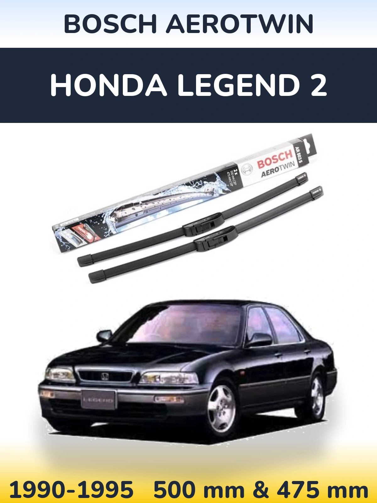 Front wiper blade set BOSCH AeroTwin 500 & 475 mm for Honda Legend 2 1990-1995