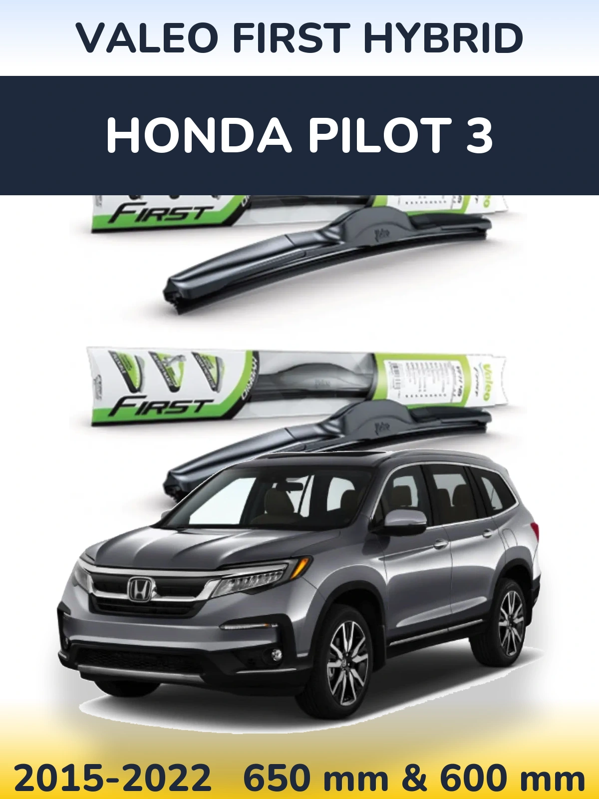 Комплект передних дворников Valeo First Hybrid 650 & 600 мм для Honda Pilot 3 2015-2022