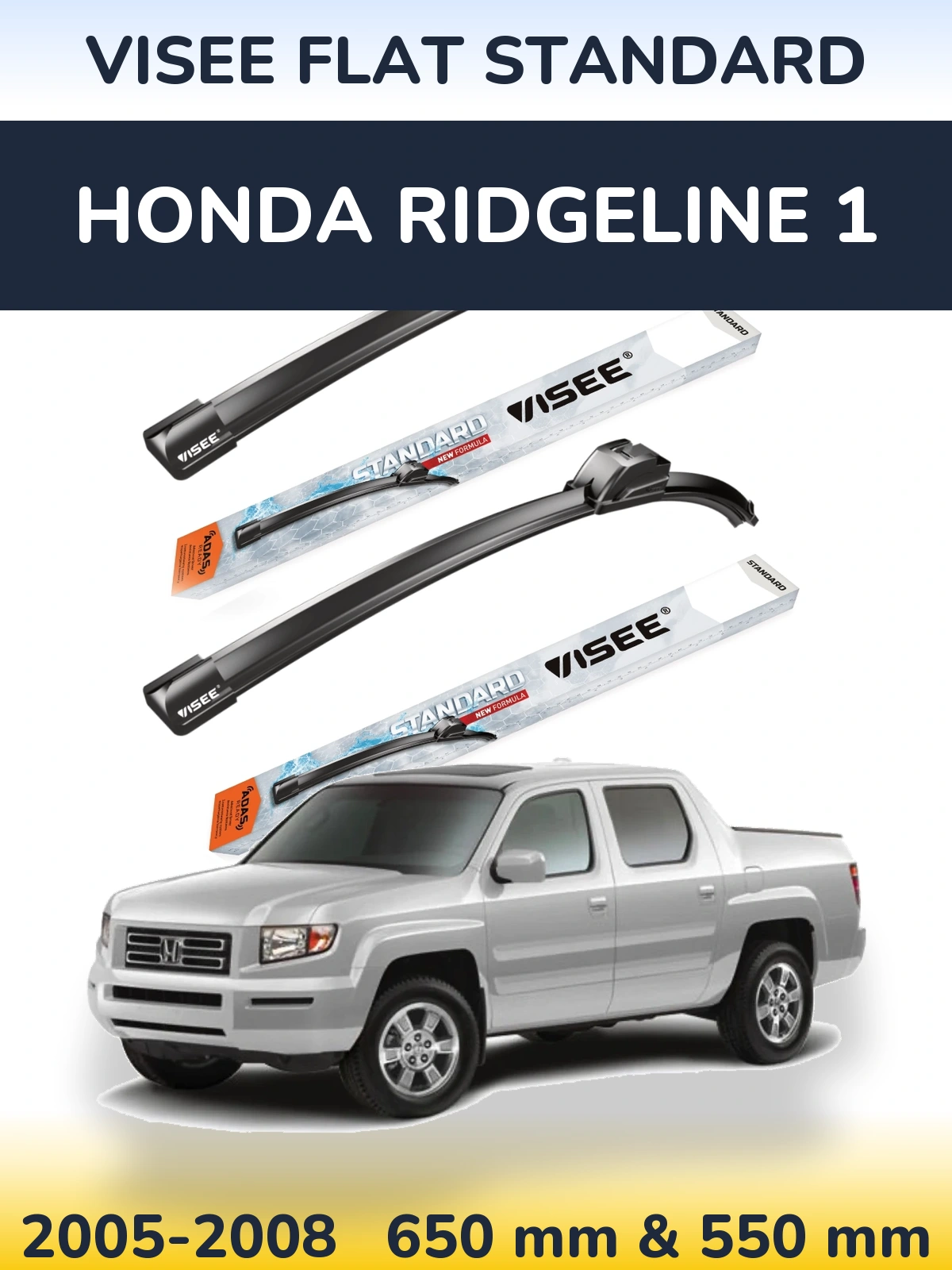 Komplet przednich wycieraczek VISEE FLAT STANDARD 650 & 550 mm do Honda Ridgeline 1 2005-2008