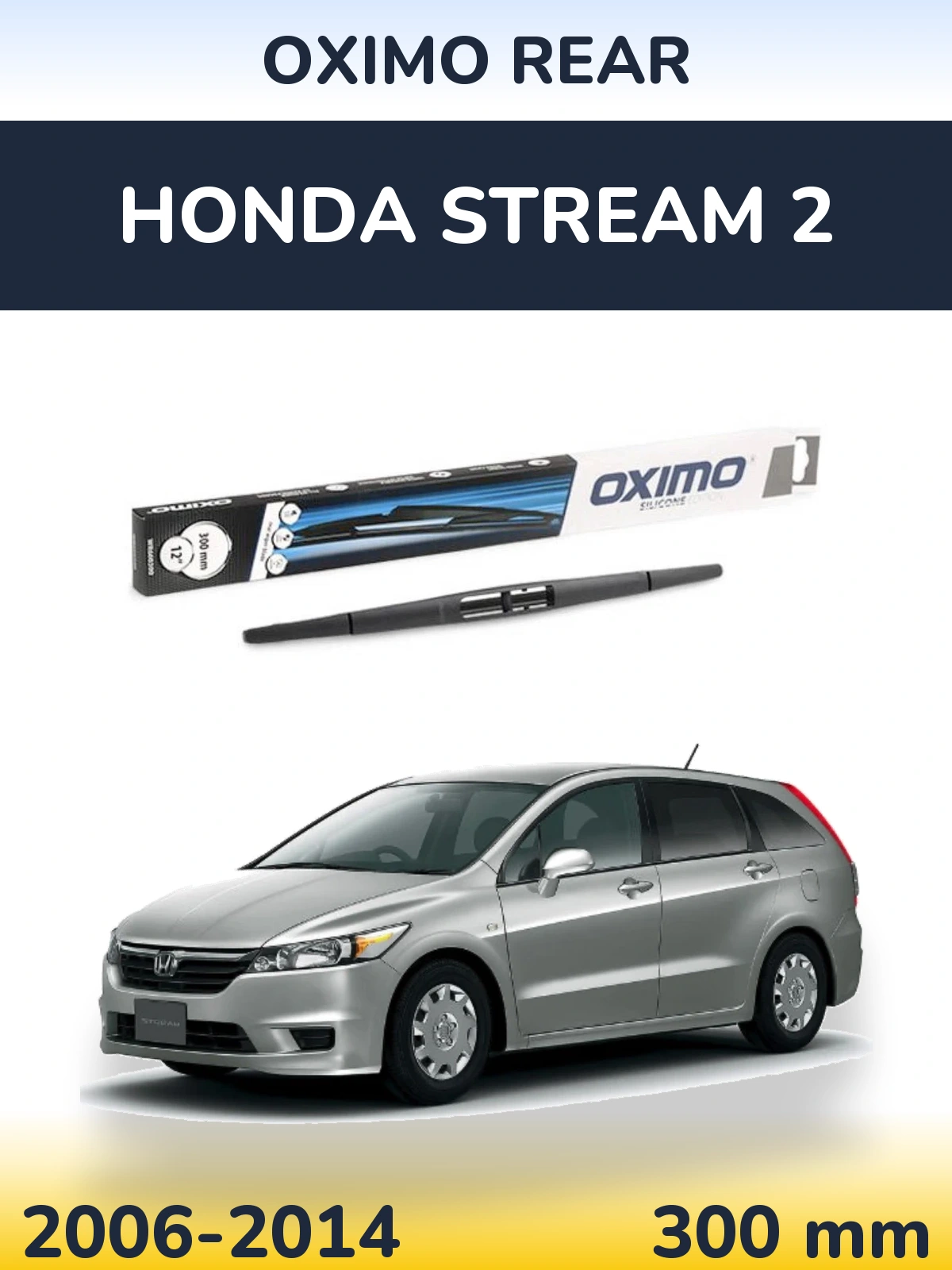Tylna wycieraczka Oximo Rear 300 mm do Honda Stream 2 2006-2014
