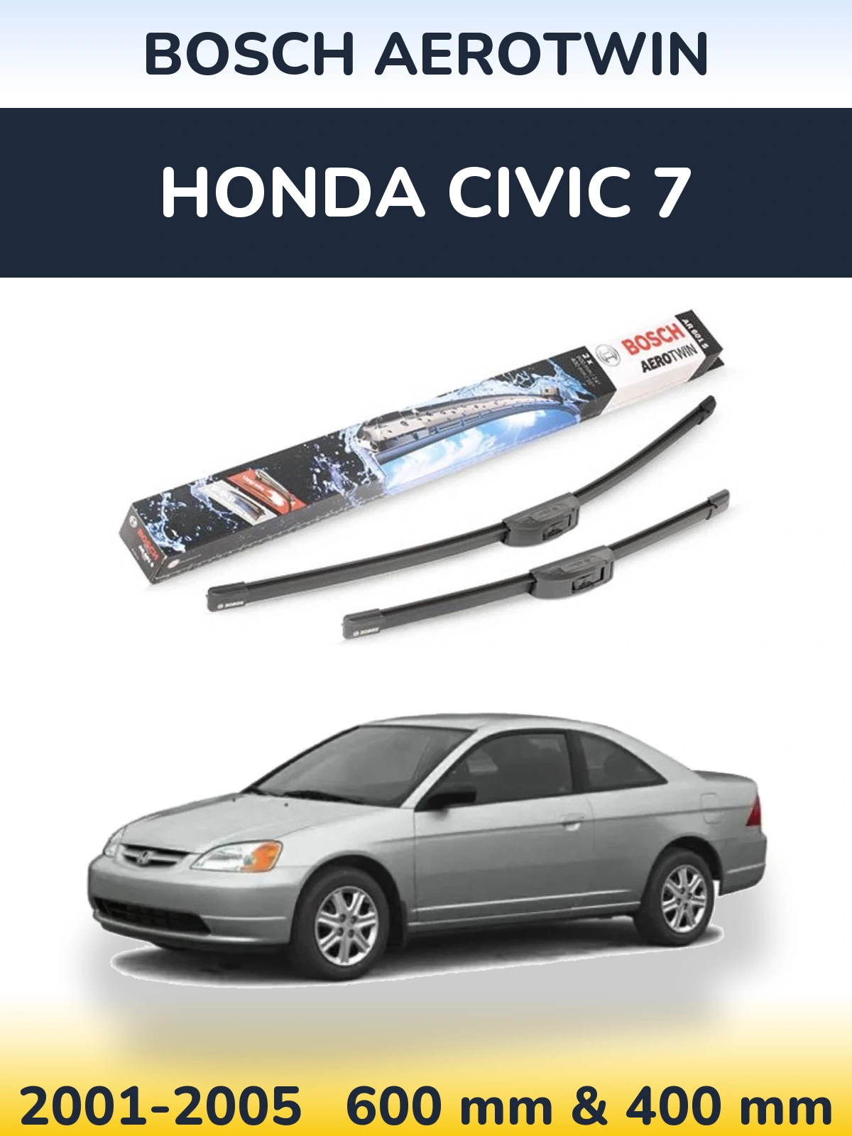 Front wiper blade set BOSCH AeroTwin 600 & 400 mm for Honda Civic 7 2001-2005