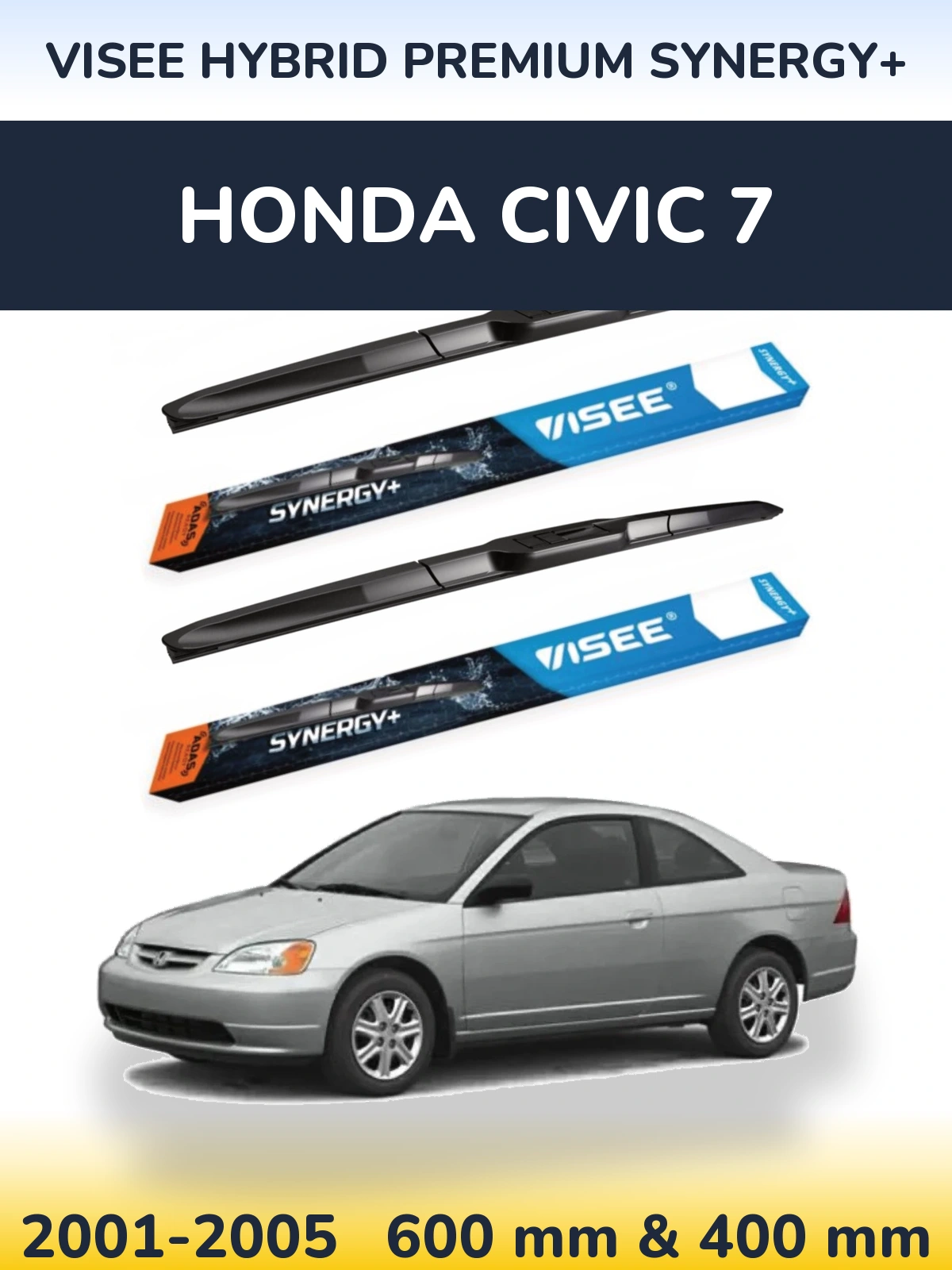 Komplet przednich wycieraczek VISEE HYBRID PREMIUM SYNERGY+ 600 & 400 mm do Honda Civic 7 2001-2005